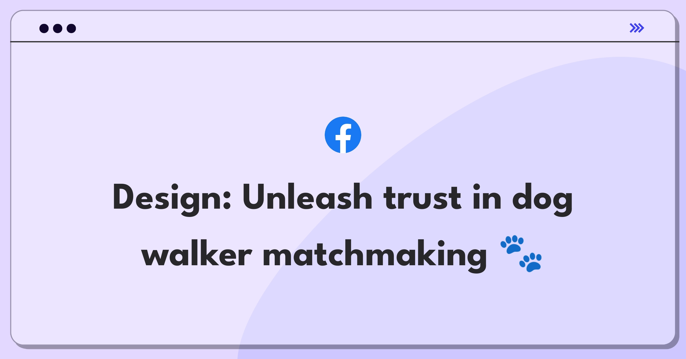 Product Management Design Question: Sketch of a smartphone app connecting dog owners with trusted walkers