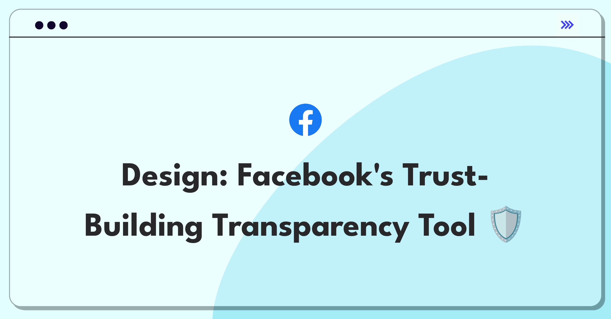 Product Management Design Question: Facebook crisis management product focusing on user trust and data transparency