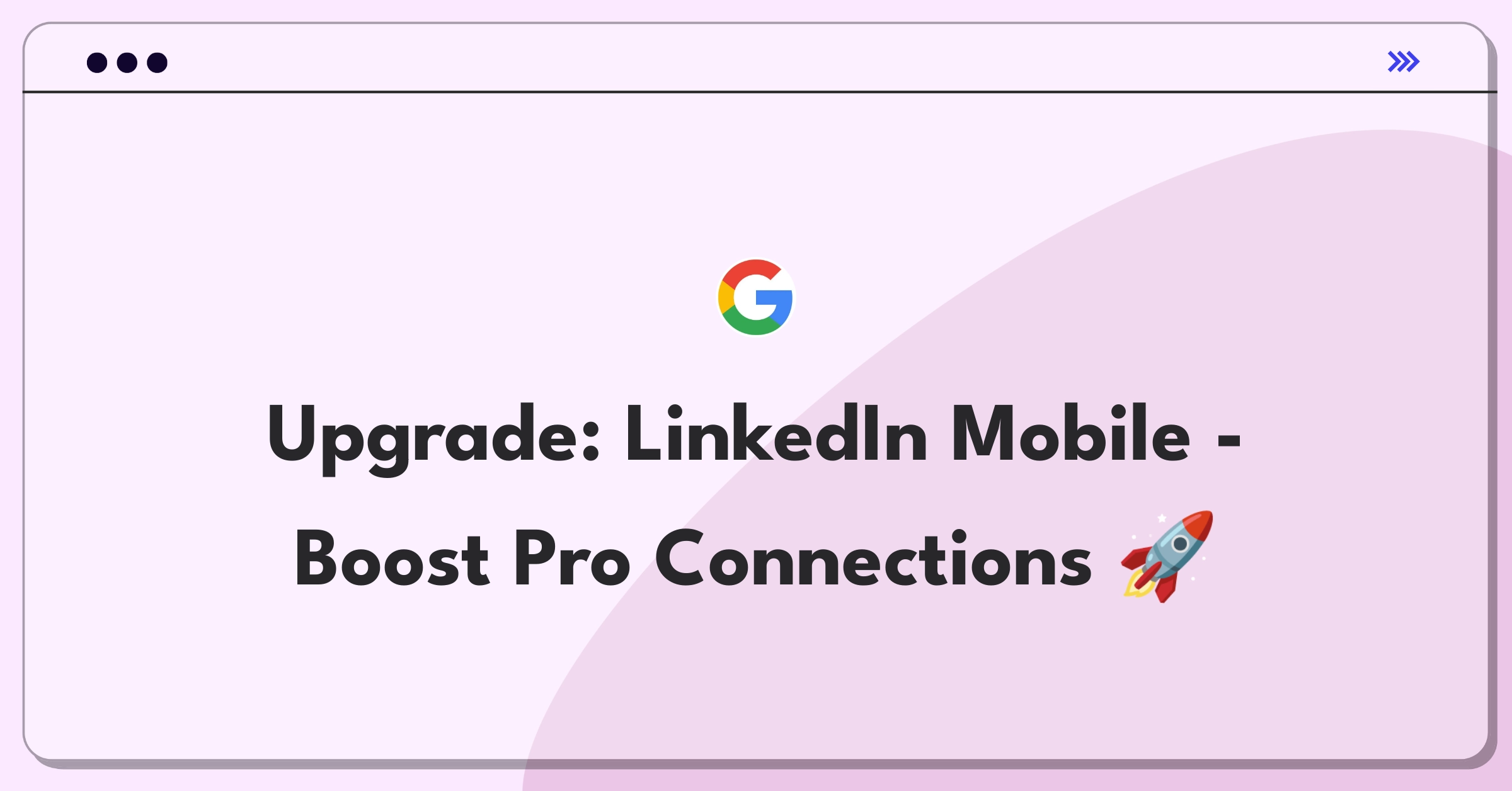 Product Management Improvement Question: LinkedIn mobile app redesign for enhanced user engagement and networking