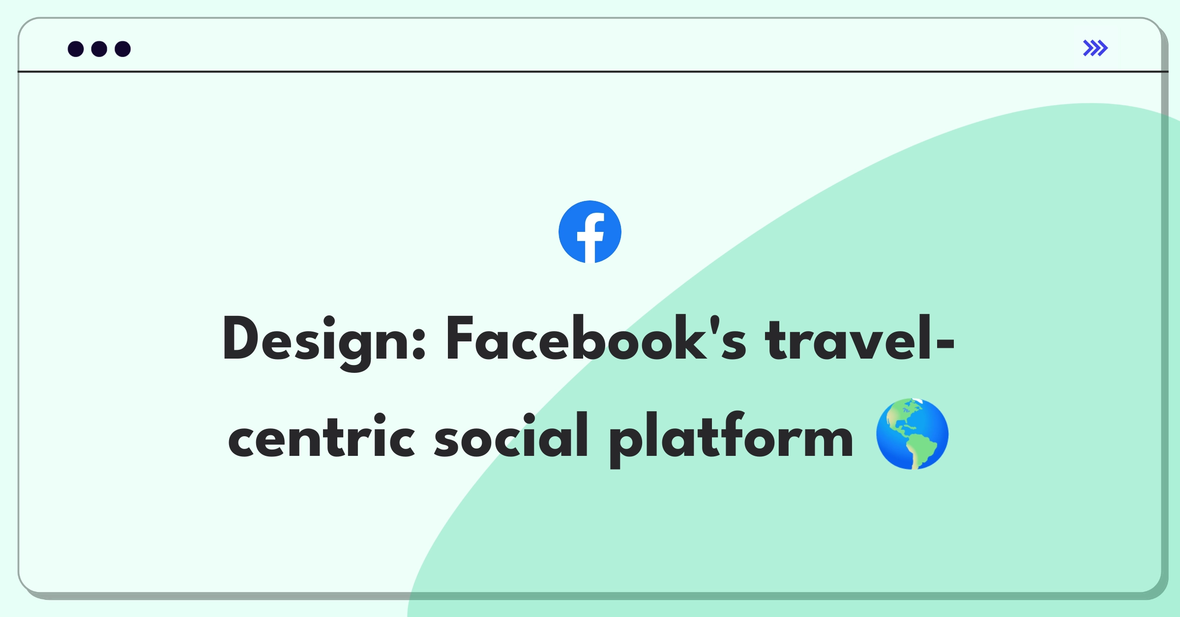 Product Management Design Question: Facebook adapting its platform for the travel industry