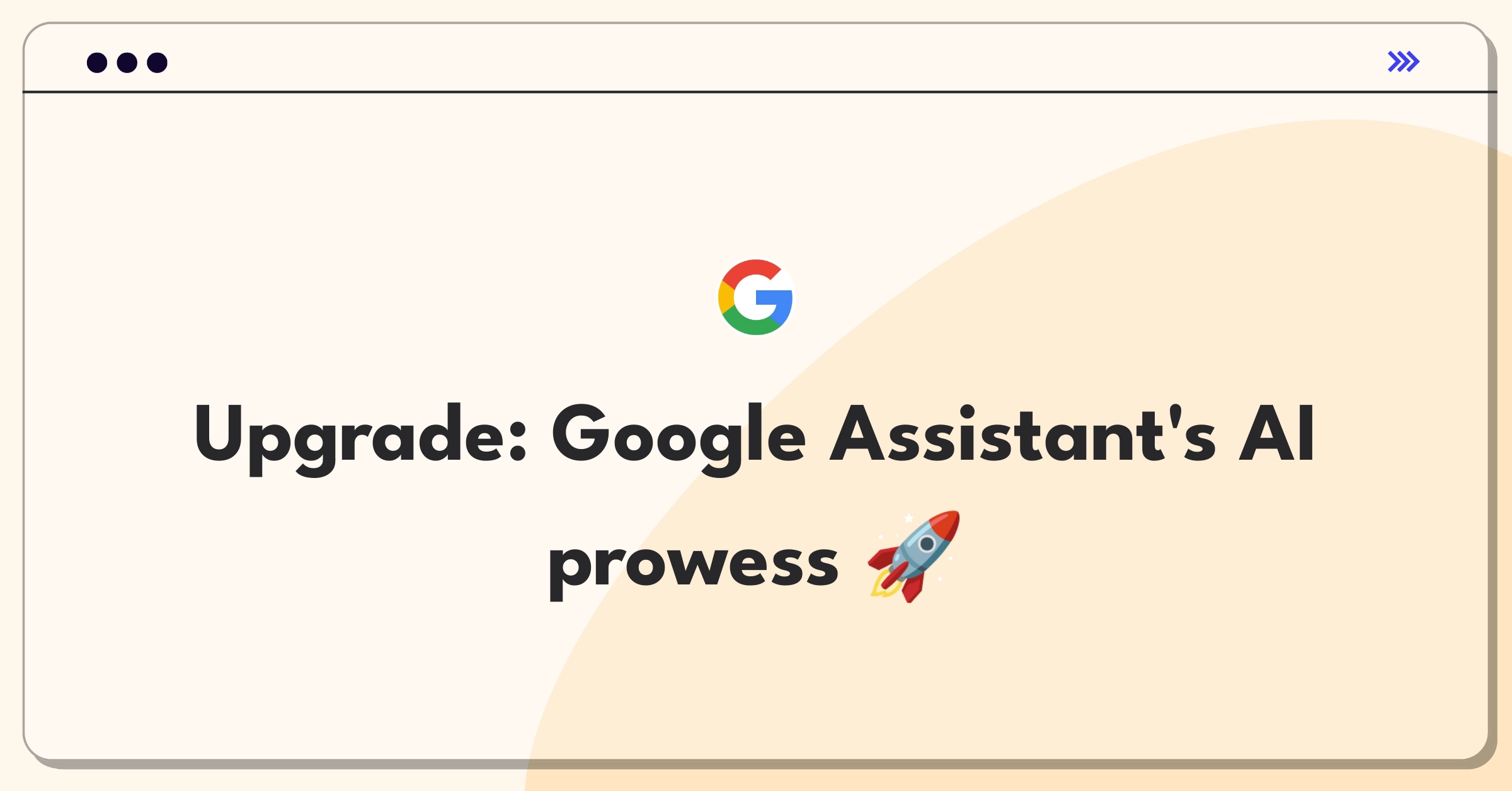 Product Management Strategy Question: Improving Google Assistant's functionality and user experience