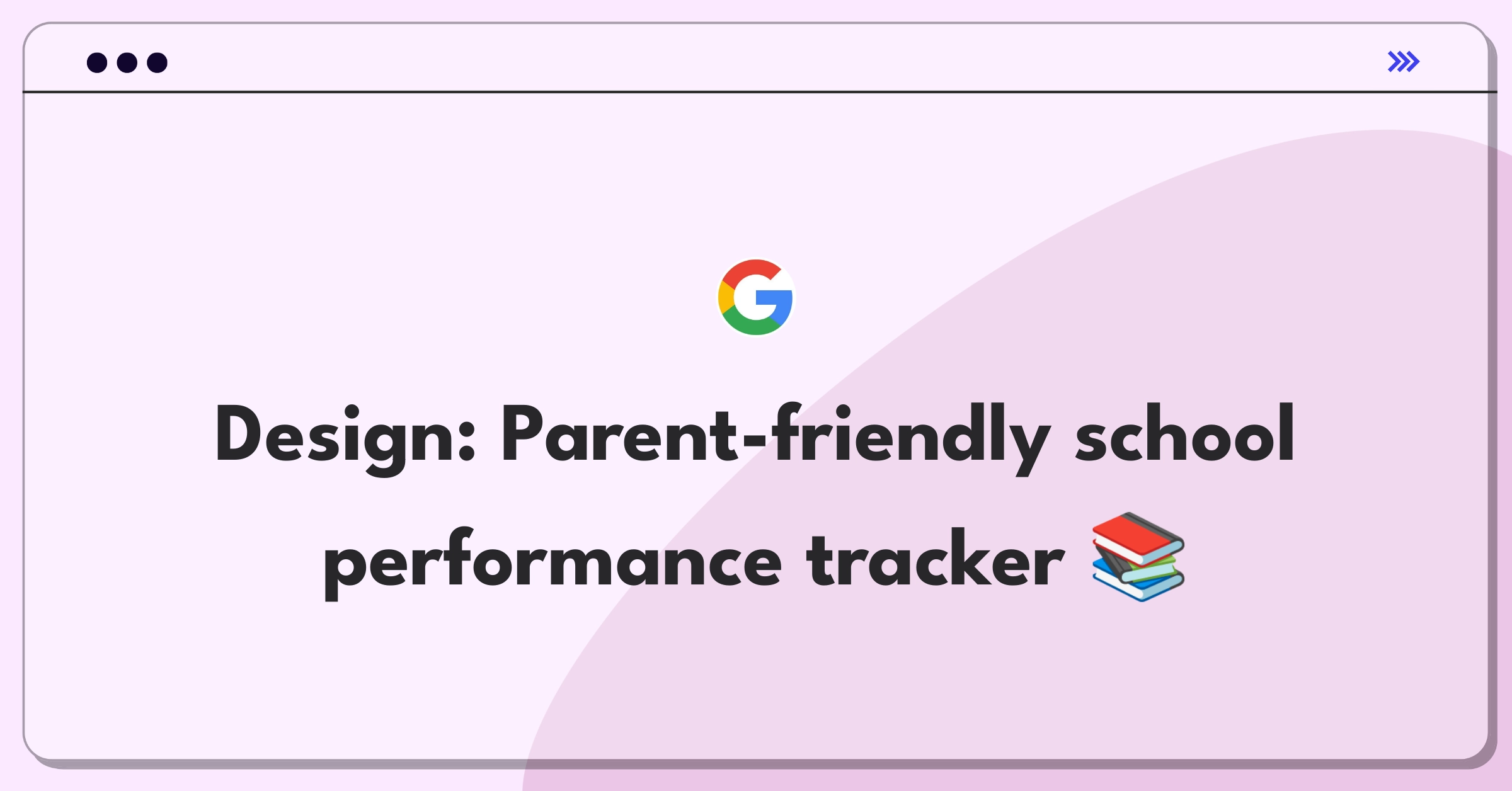 Product Management Design Question: App concept for parents to monitor child's academic progress