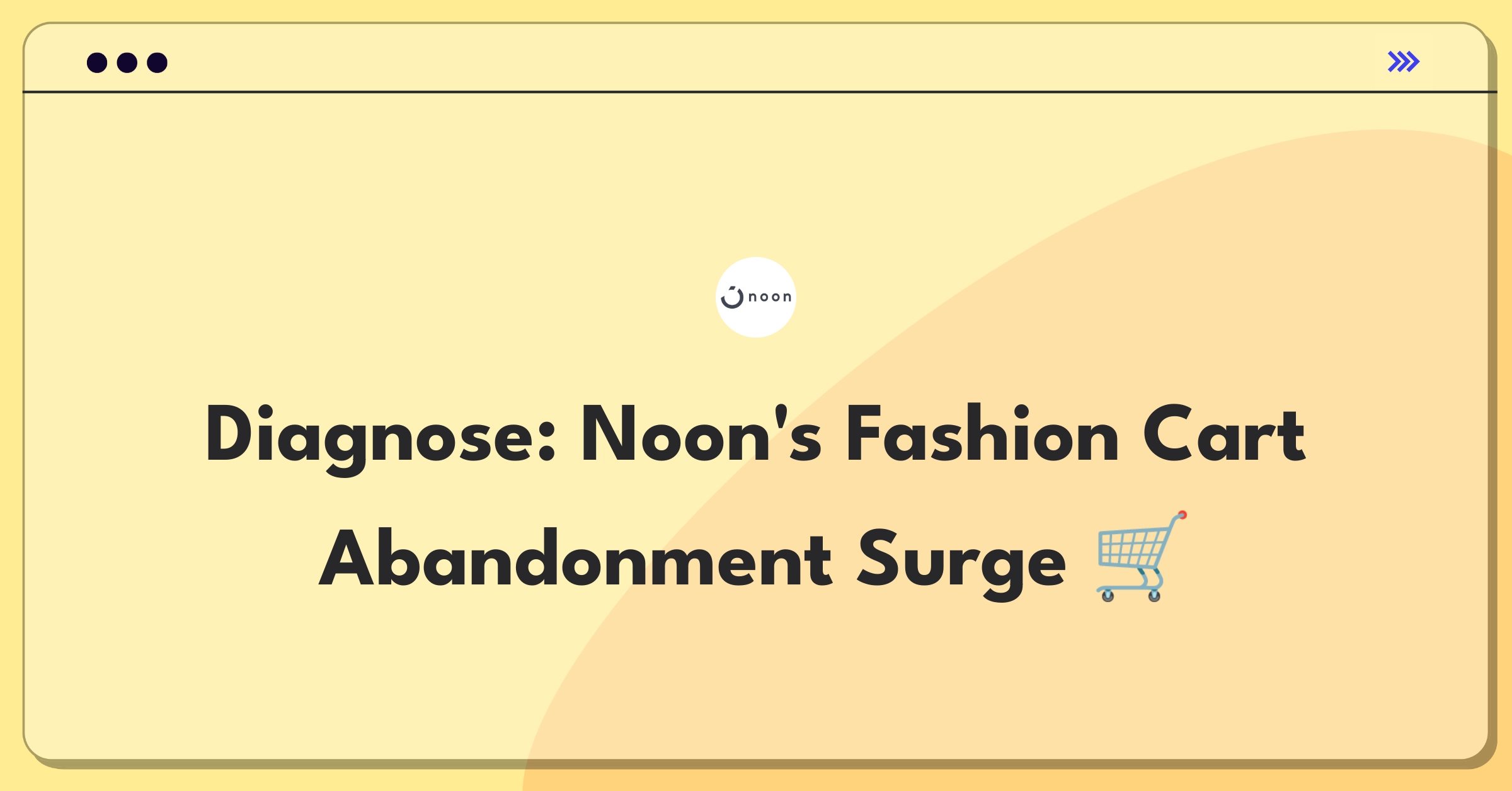 Product Management Root Cause Analysis Question: Investigating sudden increase in cart abandonment for fashion items on e-commerce platform