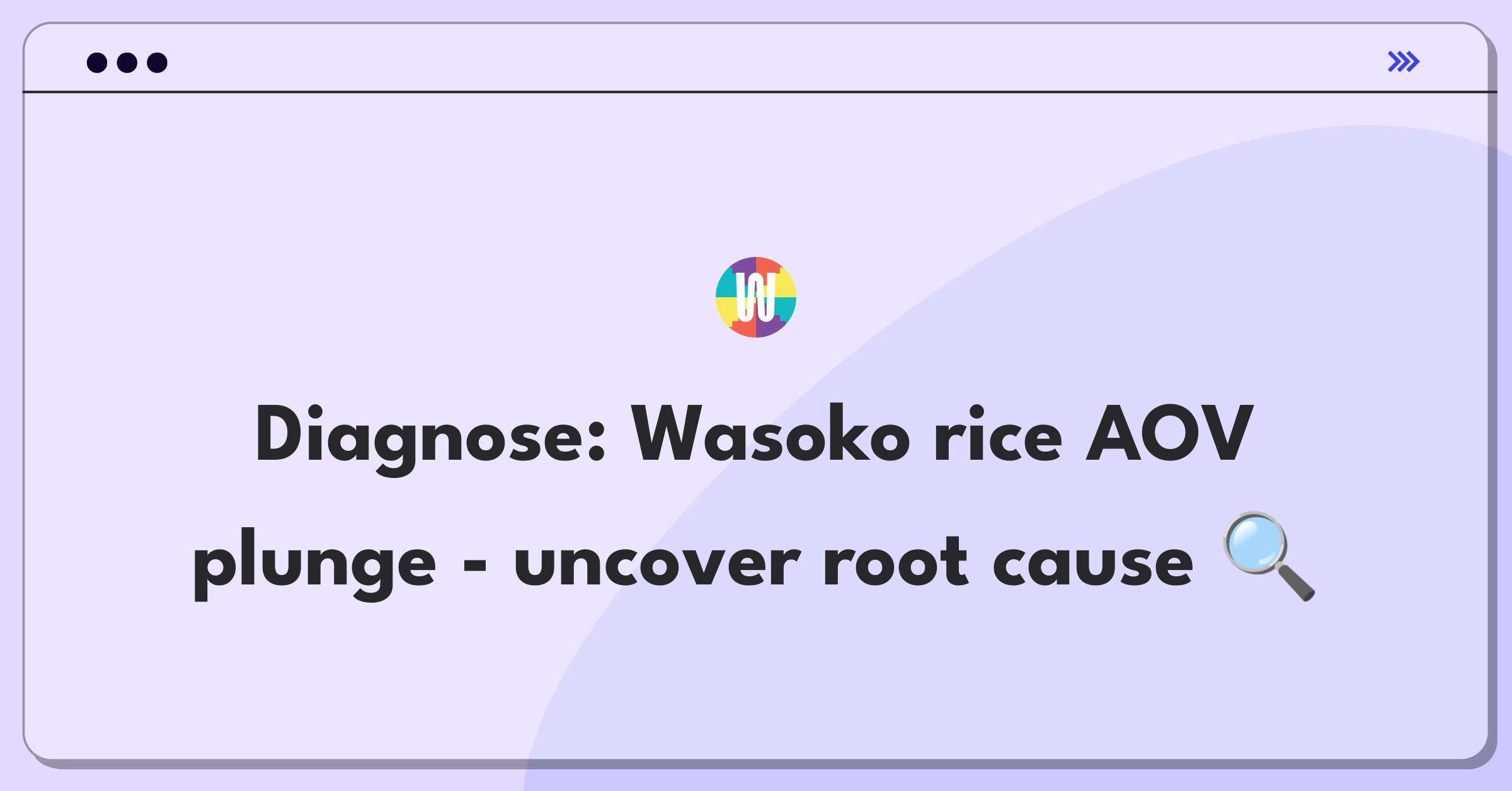 Product Management Root Cause Analysis Question: Investigating decline in average order value for rice on Wasoko platform