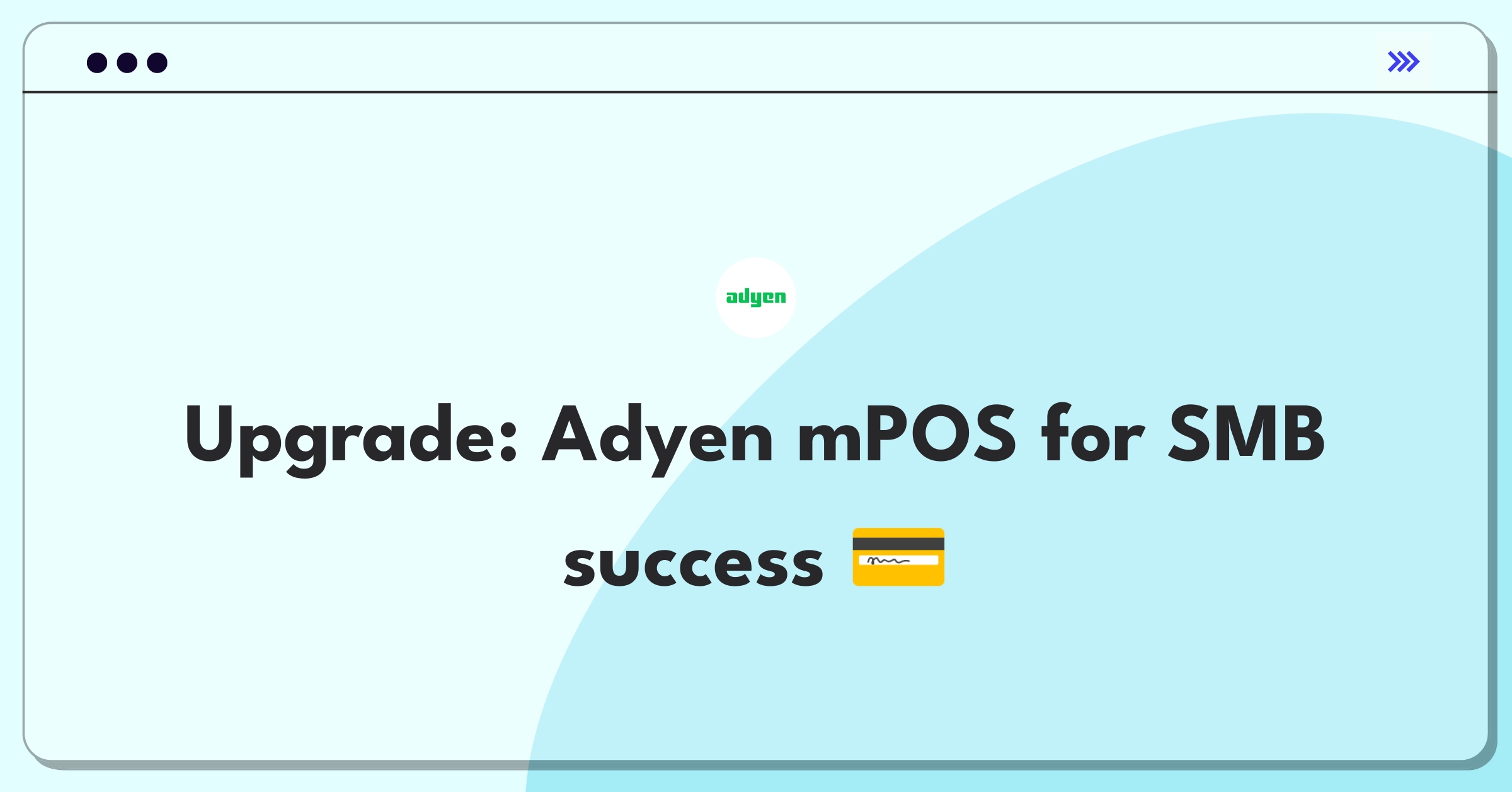 Product Management Improvement Question: Enhancing Adyen's mobile point-of-sale solution for small businesses