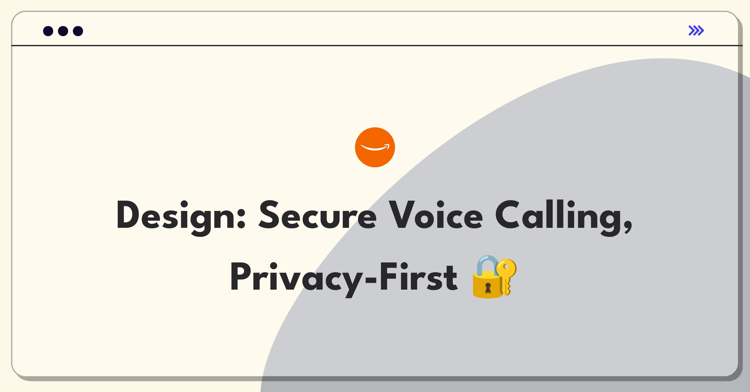 Product Management Technical Question: Voice-driven calling app design considering privacy, security, and user experience