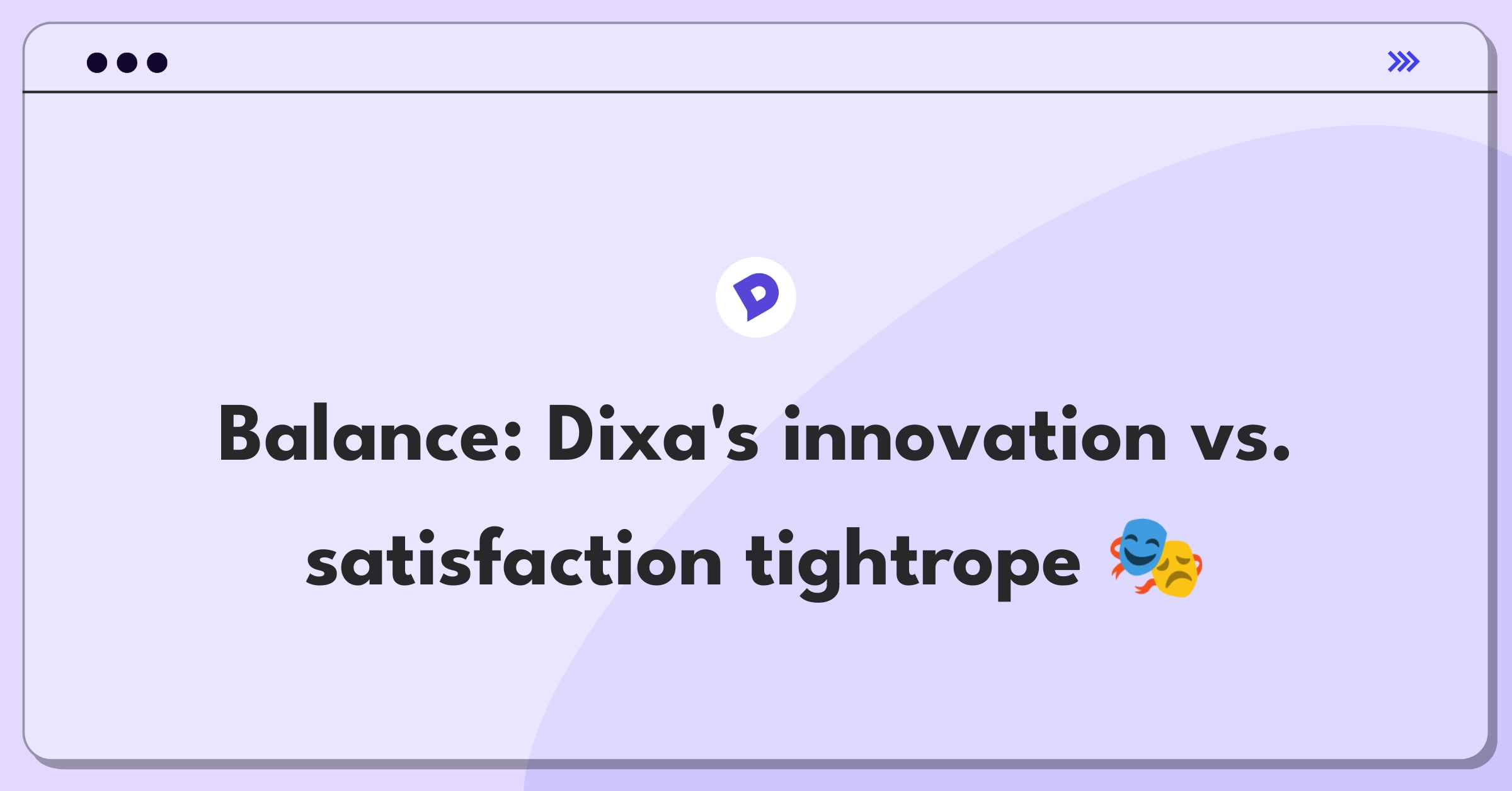 Product Management Trade-off Question: Balancing new features and existing functionality for Dixa's customer service platform