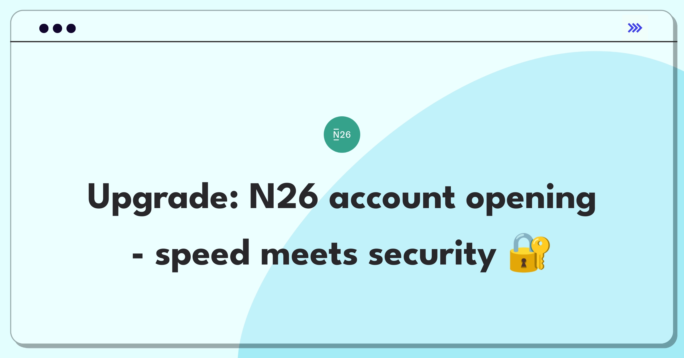 Product Management Improvement Question: Streamlining N26's account opening process while maintaining verification standards