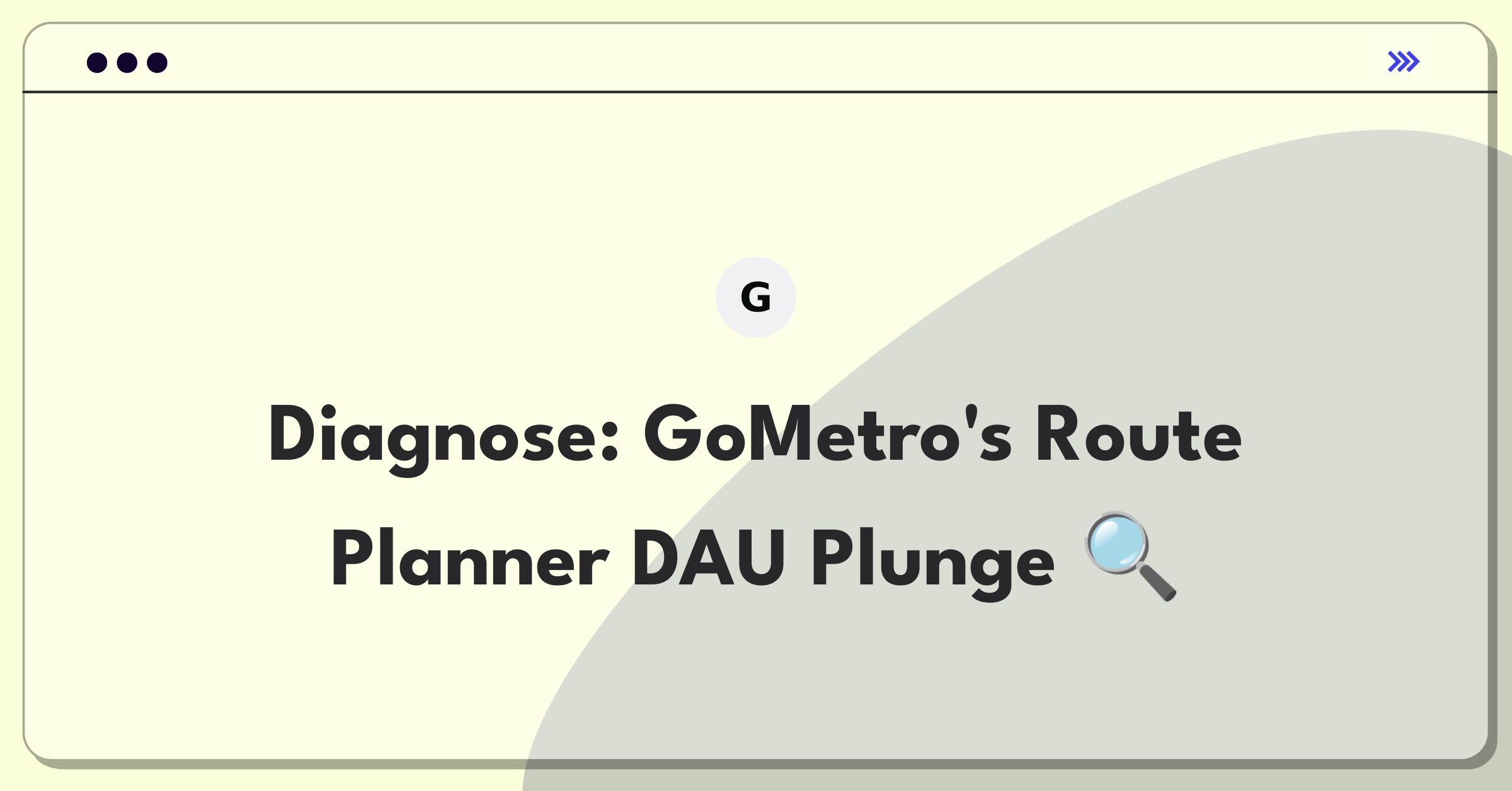 Product Management Root Cause Analysis Question: Investigating sudden drop in daily active users for a route planning app