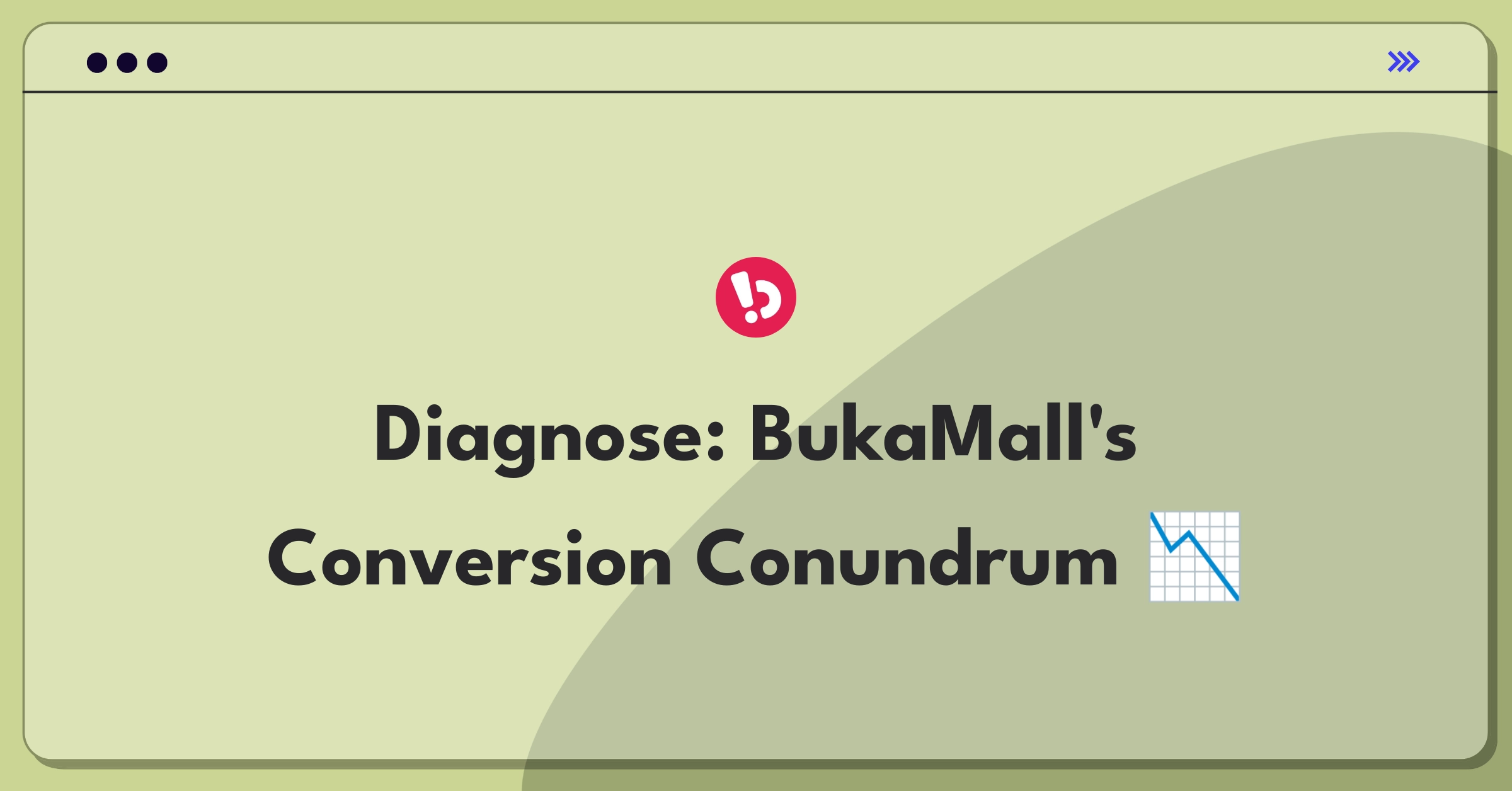 Product Management Root Cause Analysis Question: Investigating Bukalapak's BukaMall conversion rate decline