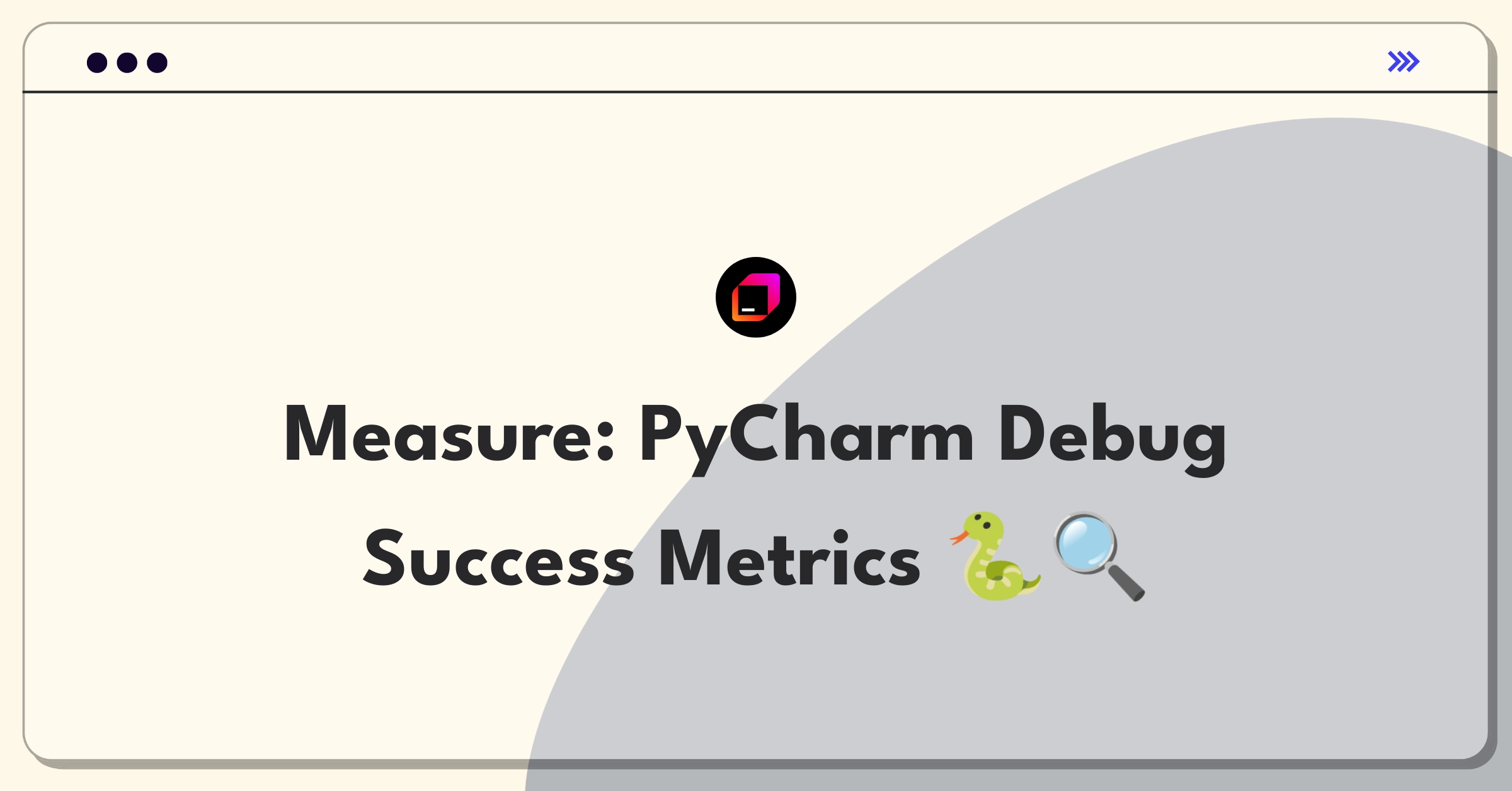 Product Management Metrics Question: Evaluating success of JetBrains PyCharm debugging tools using key performance indicators