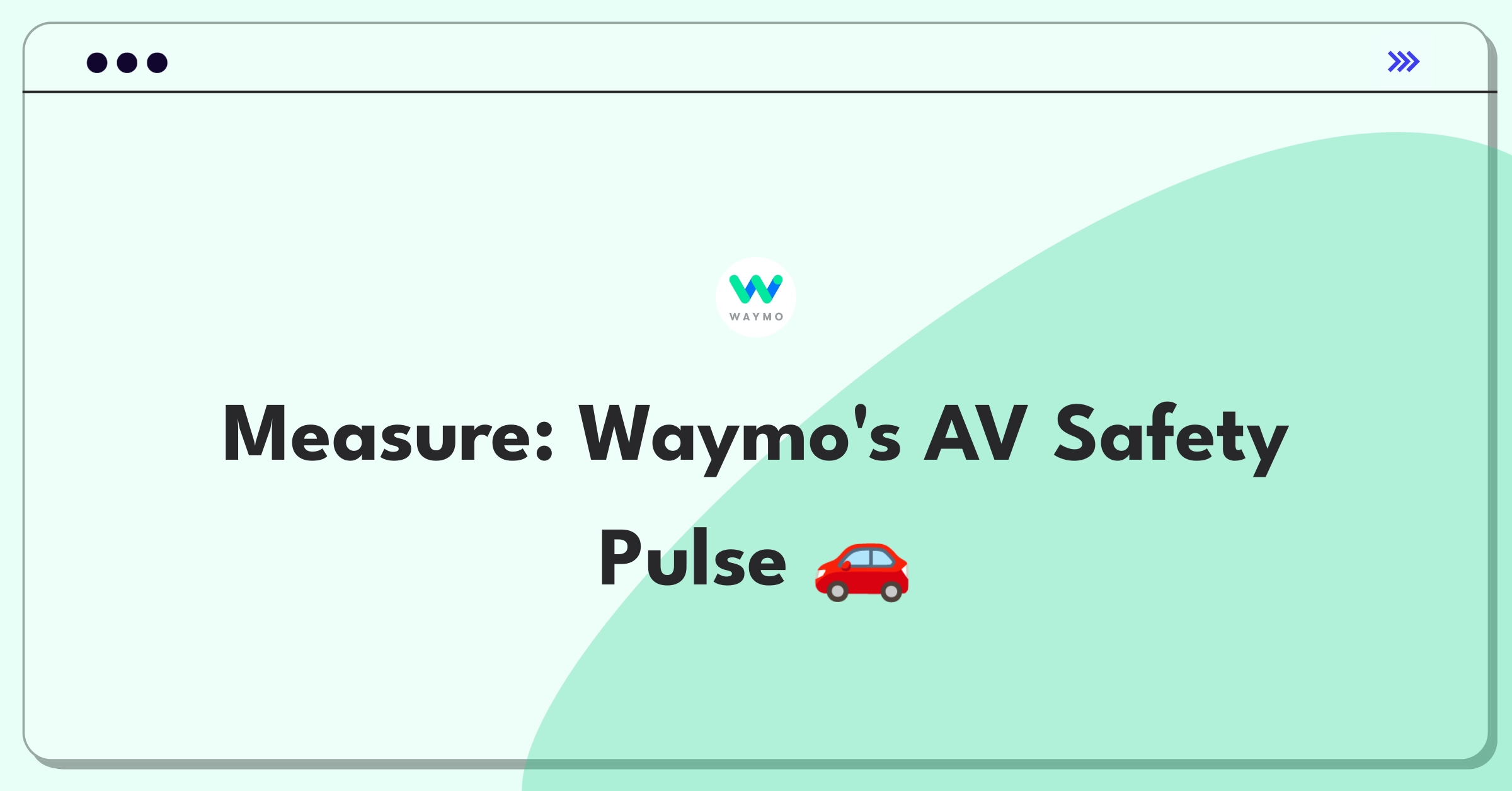 Product Management Analytics Question: Evaluating safety metrics for Waymo's autonomous vehicles