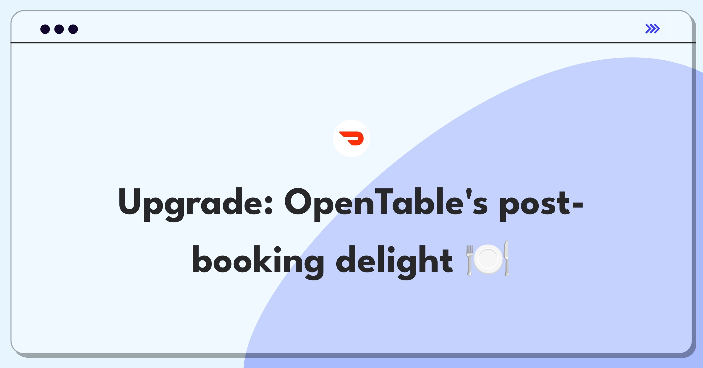 Product Management Improvement Question: Enhancing OpenTable's user experience after reservation