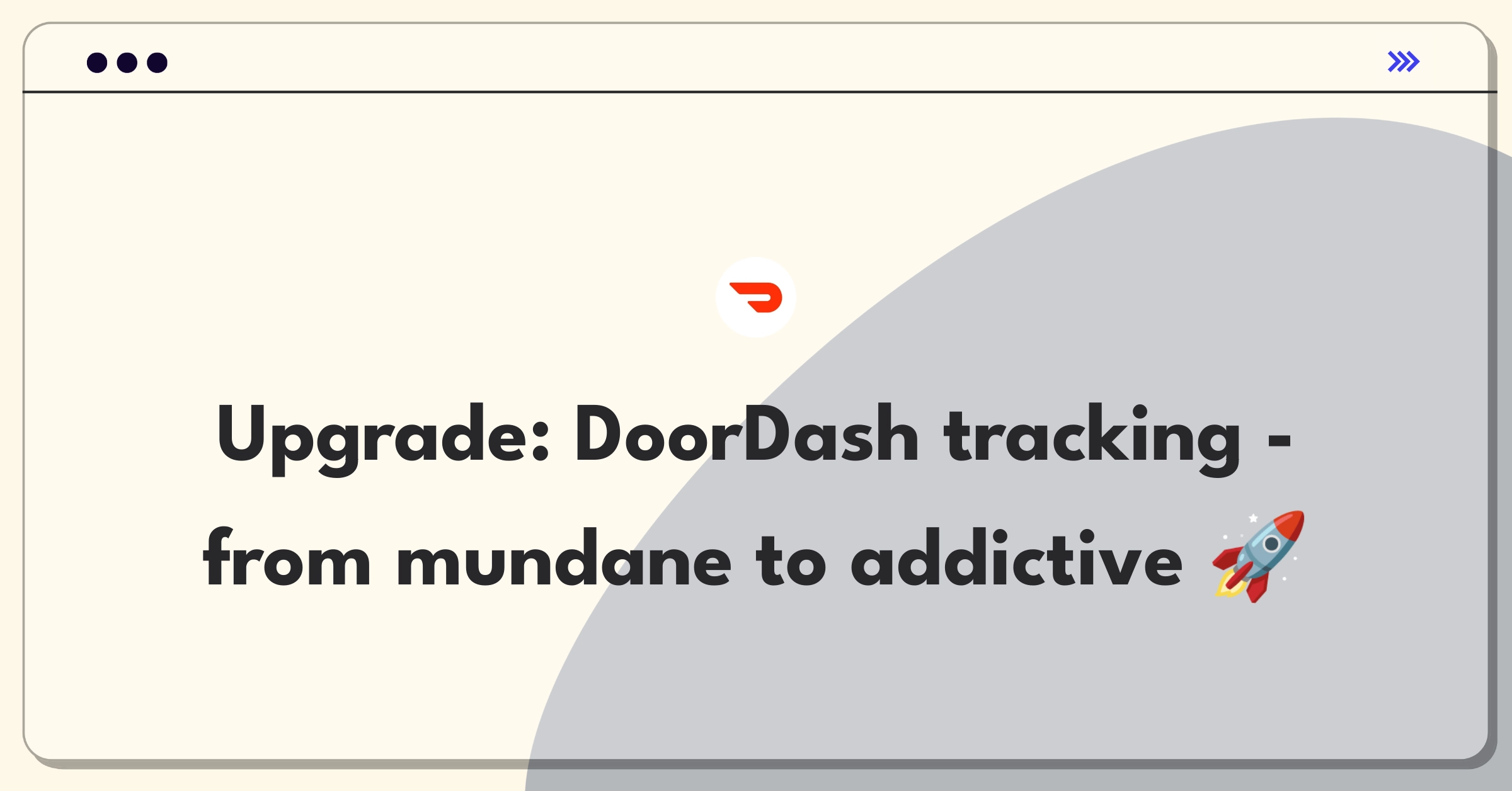 Product Management Improvement Question: Enhancing DoorDash order tracking for increased customer engagement