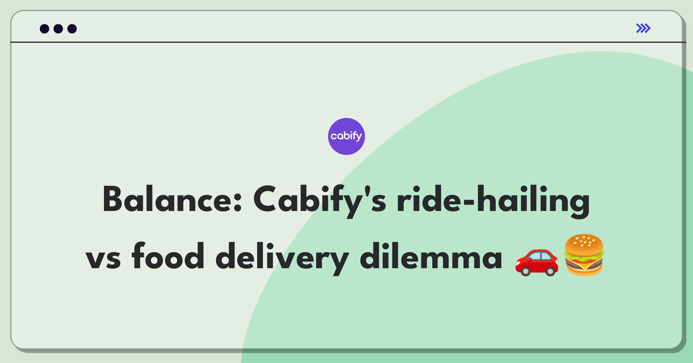 Product Management Trade-off Question: Cabify weighing investment in core ride-hailing service against expansion into food delivery