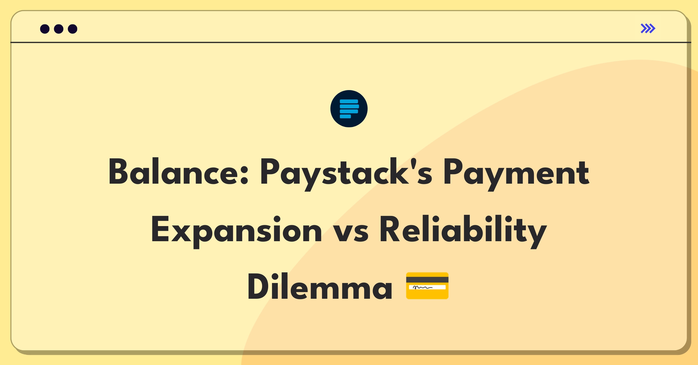 Product Management Trade-off Question: Paystack weighing new payment options against system reliability improvement