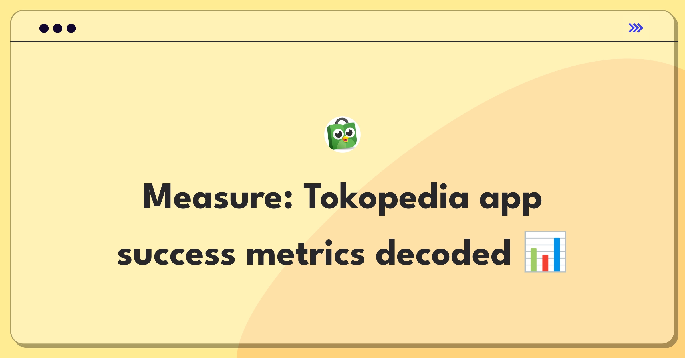 Product Management Metrics Question: Defining success for Tokopedia's mobile app user experience