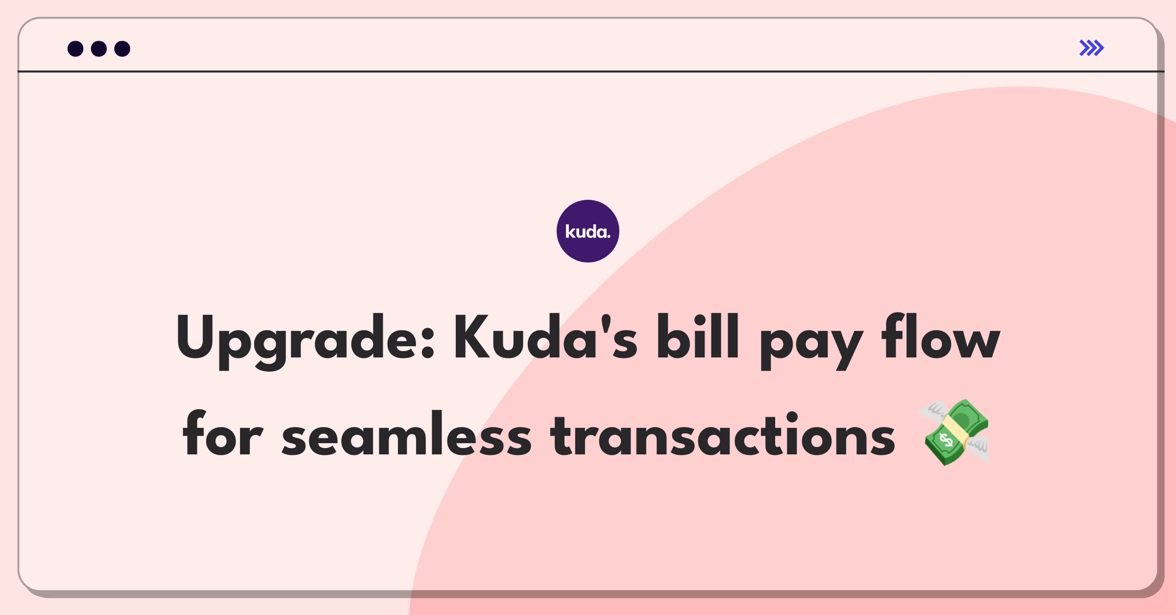 Product Management Improvement Question: Streamlining Kuda Bank's bill payment system for better user experience