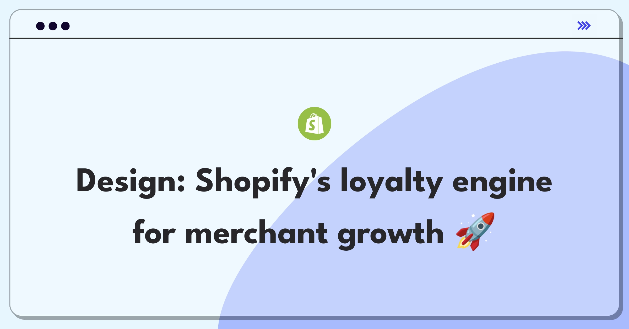 Product Management Growth Question: Designing a world-class loyalty program for Shopify to boost customer retention