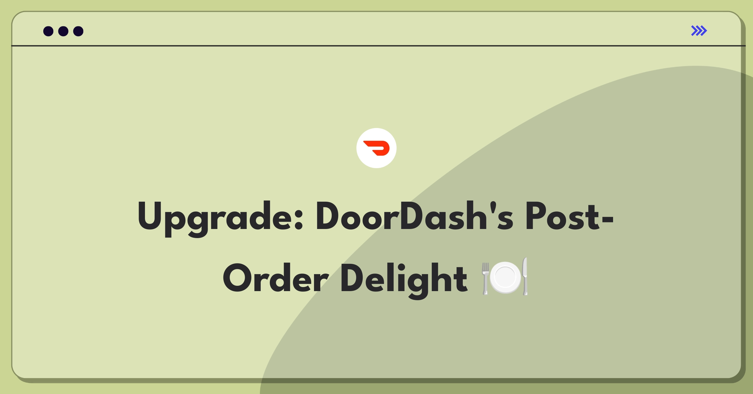 Product Management Improvement Question: Enhancing DoorDash's post-booking user experience and satisfaction