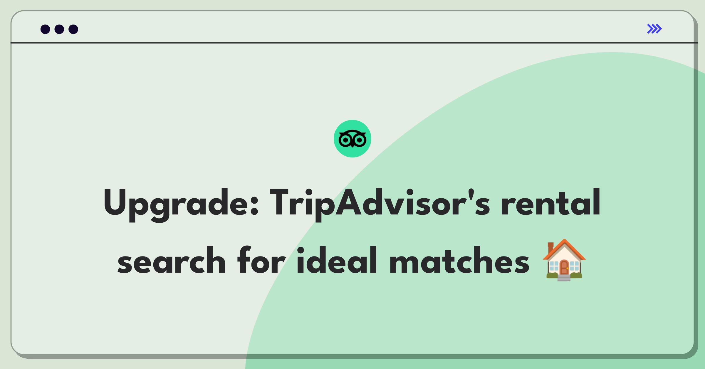 Product Management Improvement Question: Enhancing TripAdvisor's vacation rental search to match travelers with ideal accommodations