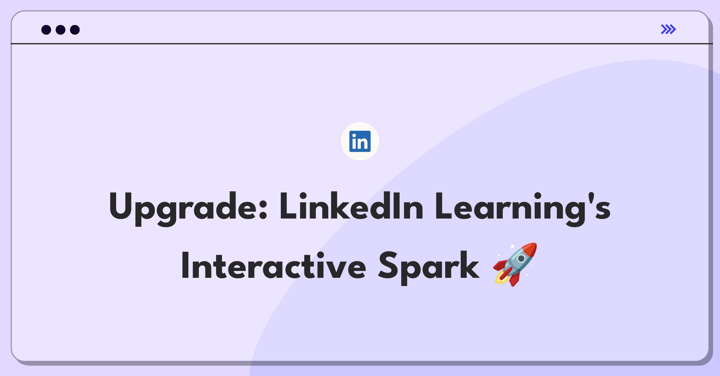 Product Management Improvement Question: Enhancing LinkedIn Learning engagement and interactivity features