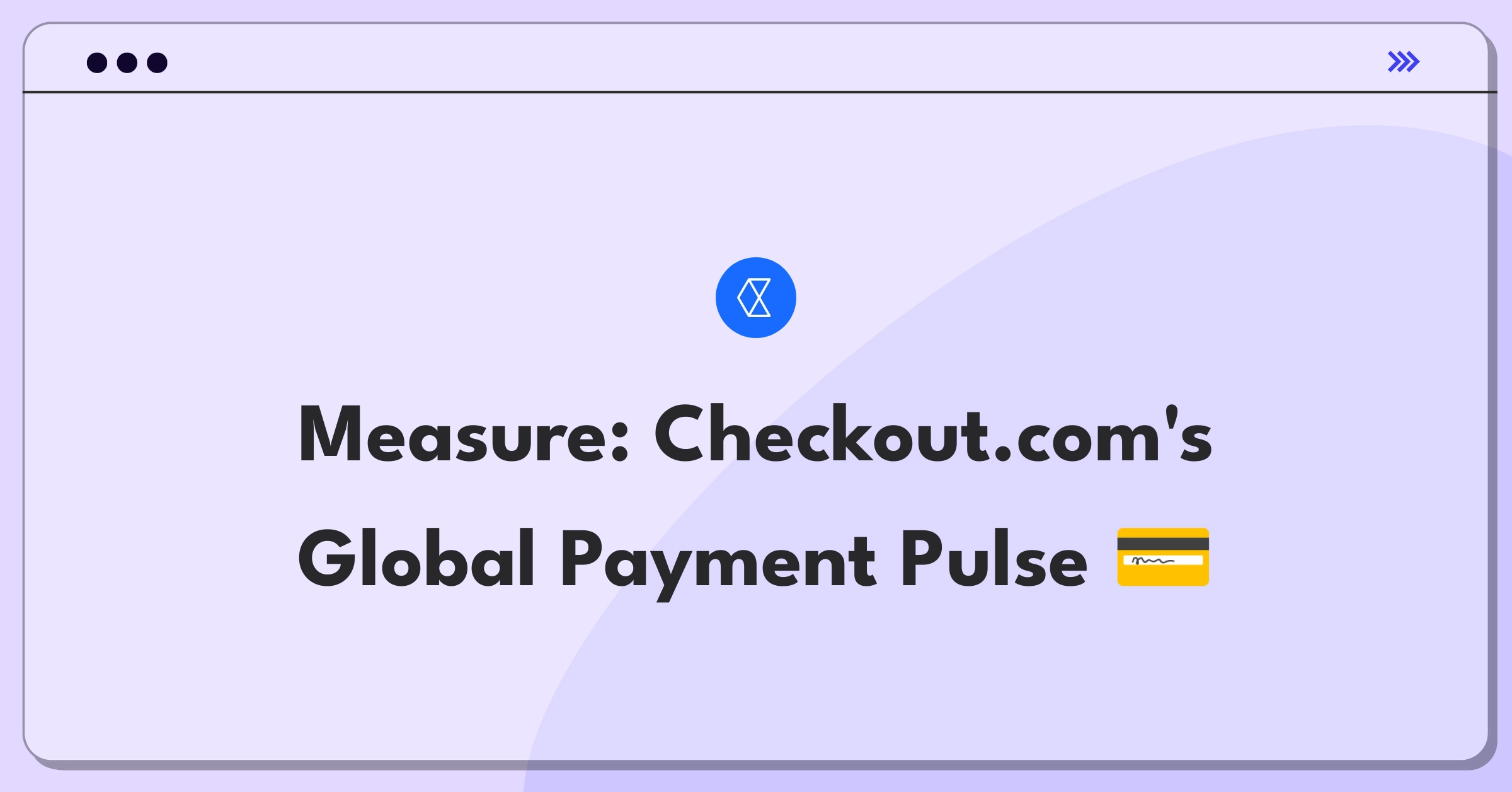 Product Management Analytics Question: Evaluating global payment acceptance metrics for Checkout.com