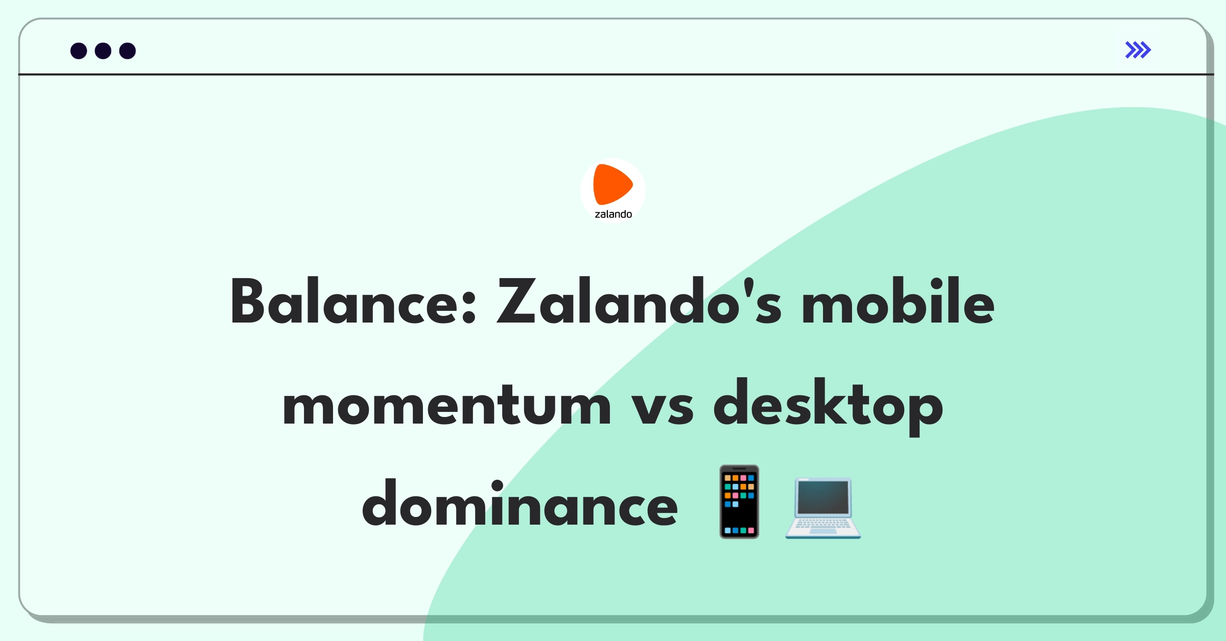 Product Management Strategy Question: Zalando mobile app vs desktop experience optimization tradeoff