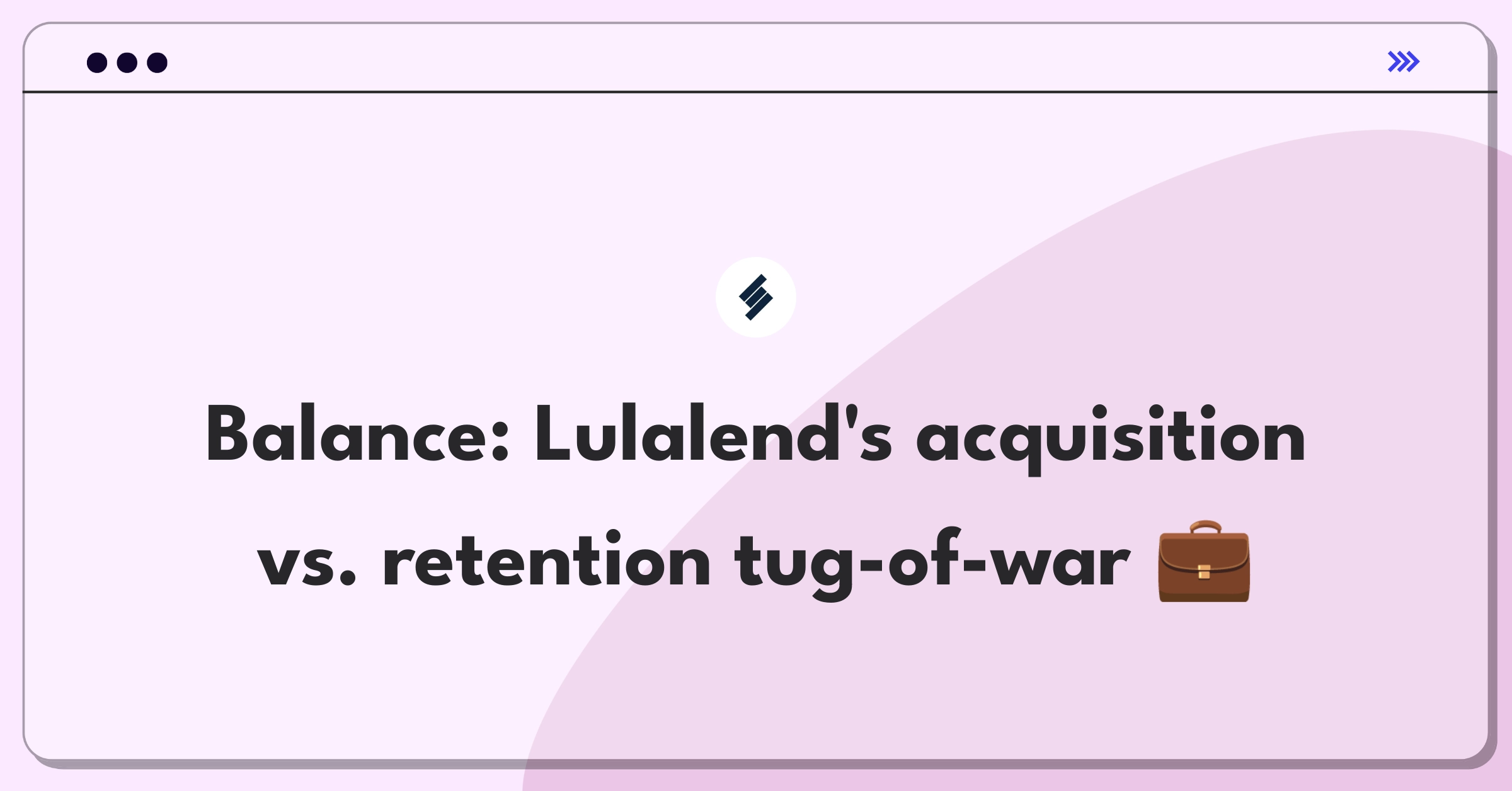 Product Management Trade-off Question: Lulalend customer acquisition versus increasing existing client loan amounts