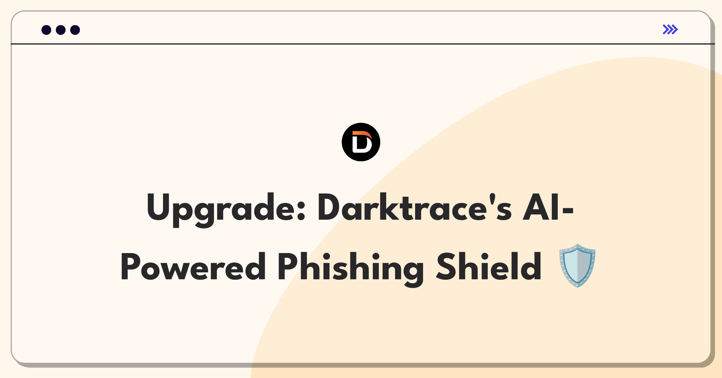 Product Management Improvement Question: Enhancing Darktrace's email security against sophisticated phishing attacks