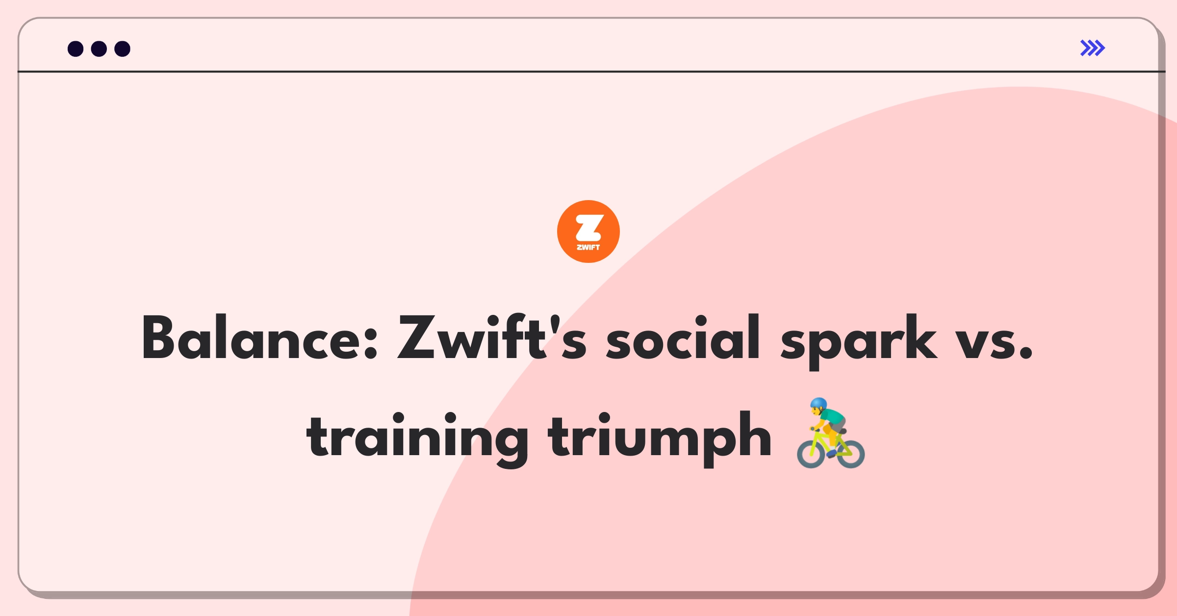 Product Management Trade-off Question: Zwift platform balancing social features and training programs