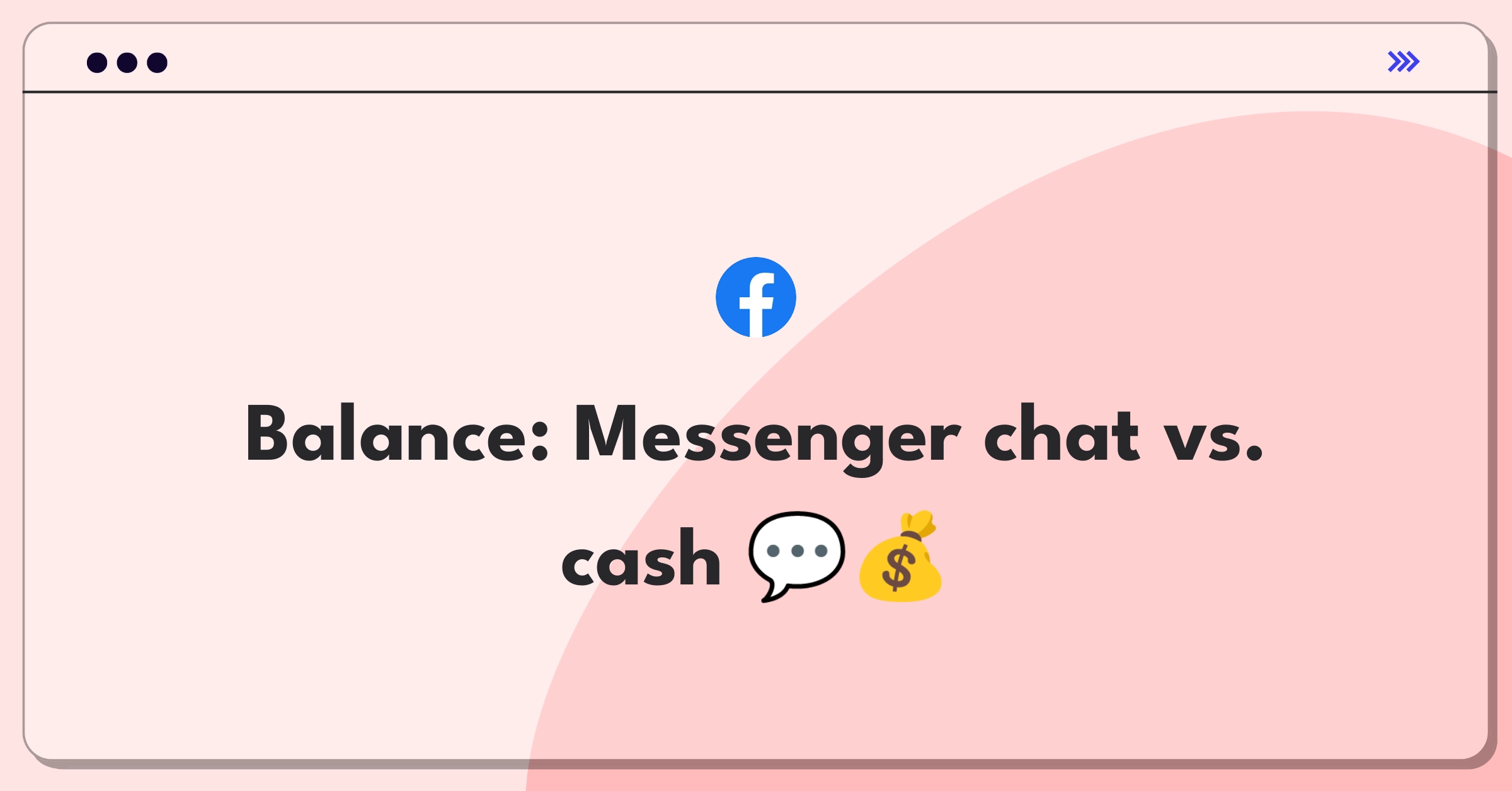 Product Management Trade-off Question: Facebook Messenger integrating payment features