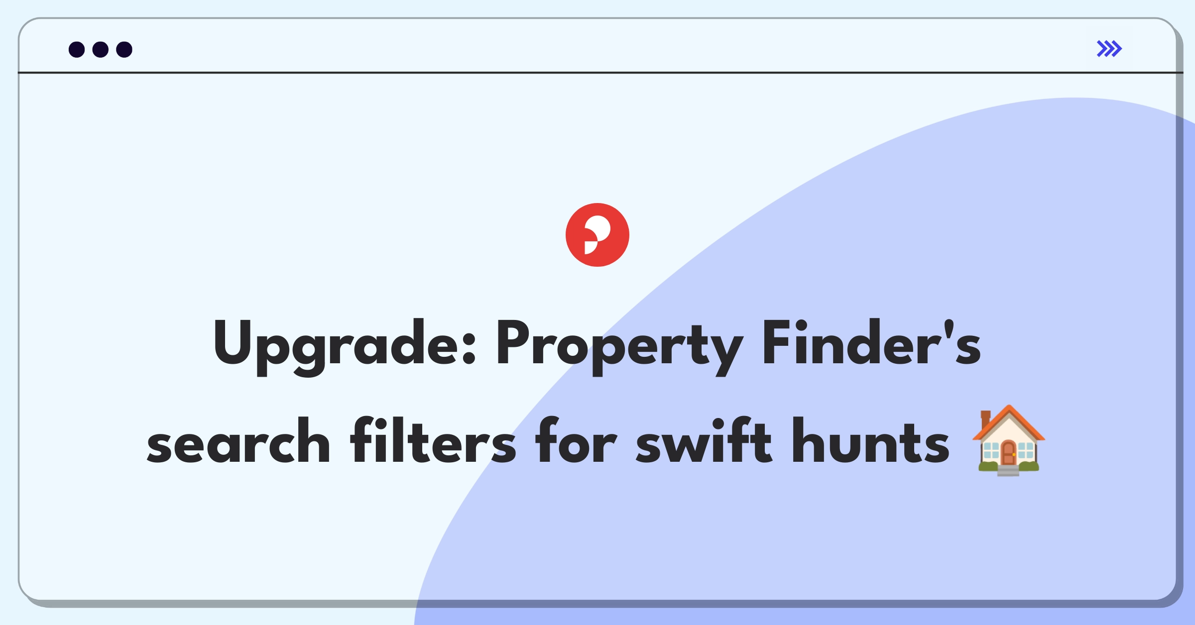 Product Management Improvement Question: Enhancing property search filters for efficient house hunting