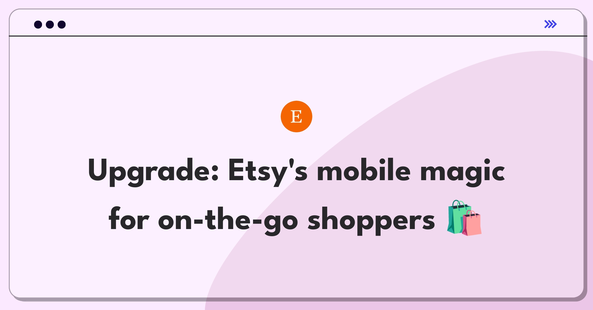 Product Management Feature Question: Improving Etsy's mobile app shopping experience with new features