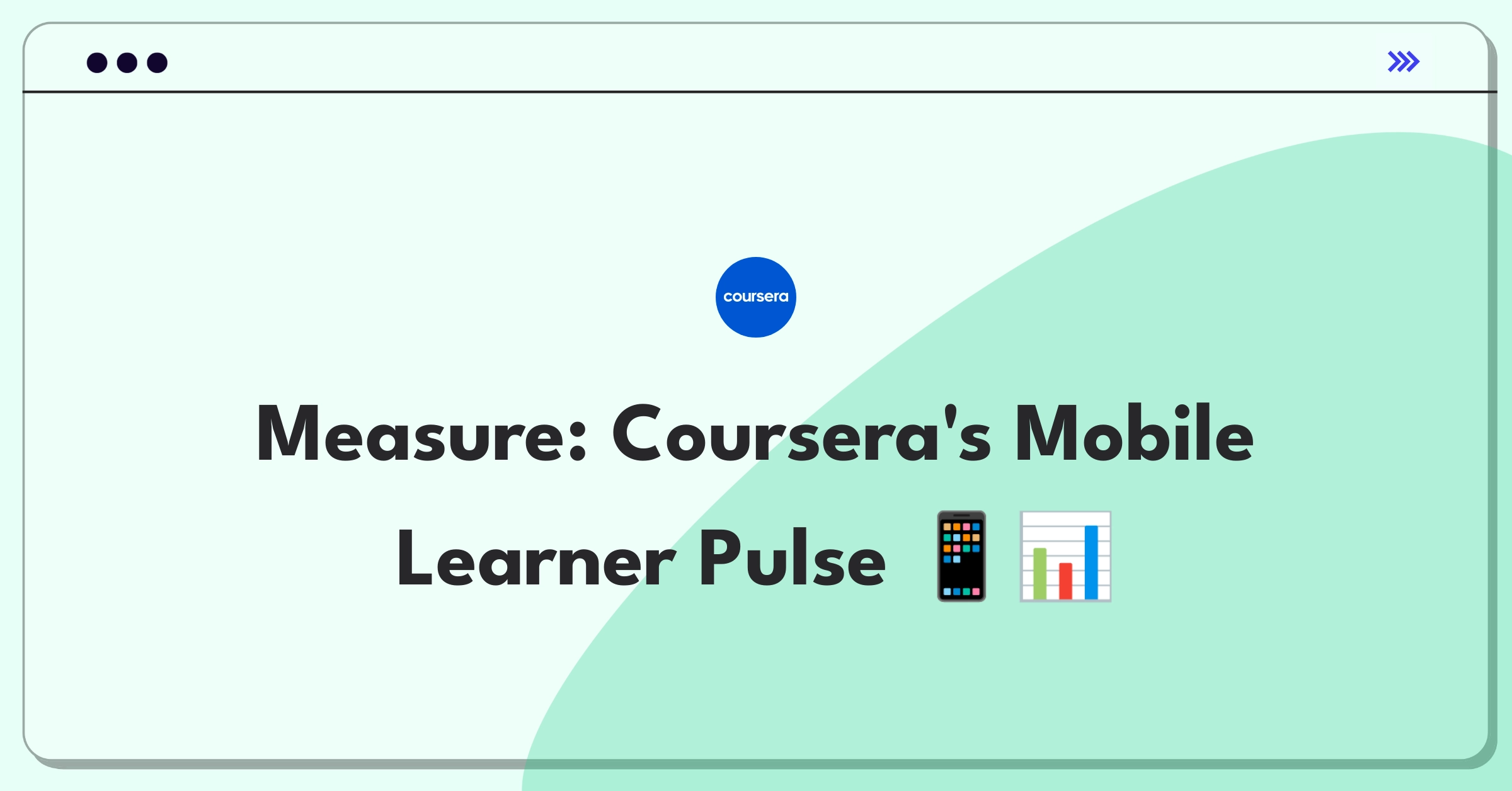 Product Management Analytics Question: Evaluating mobile engagement metrics for Coursera's learning platform