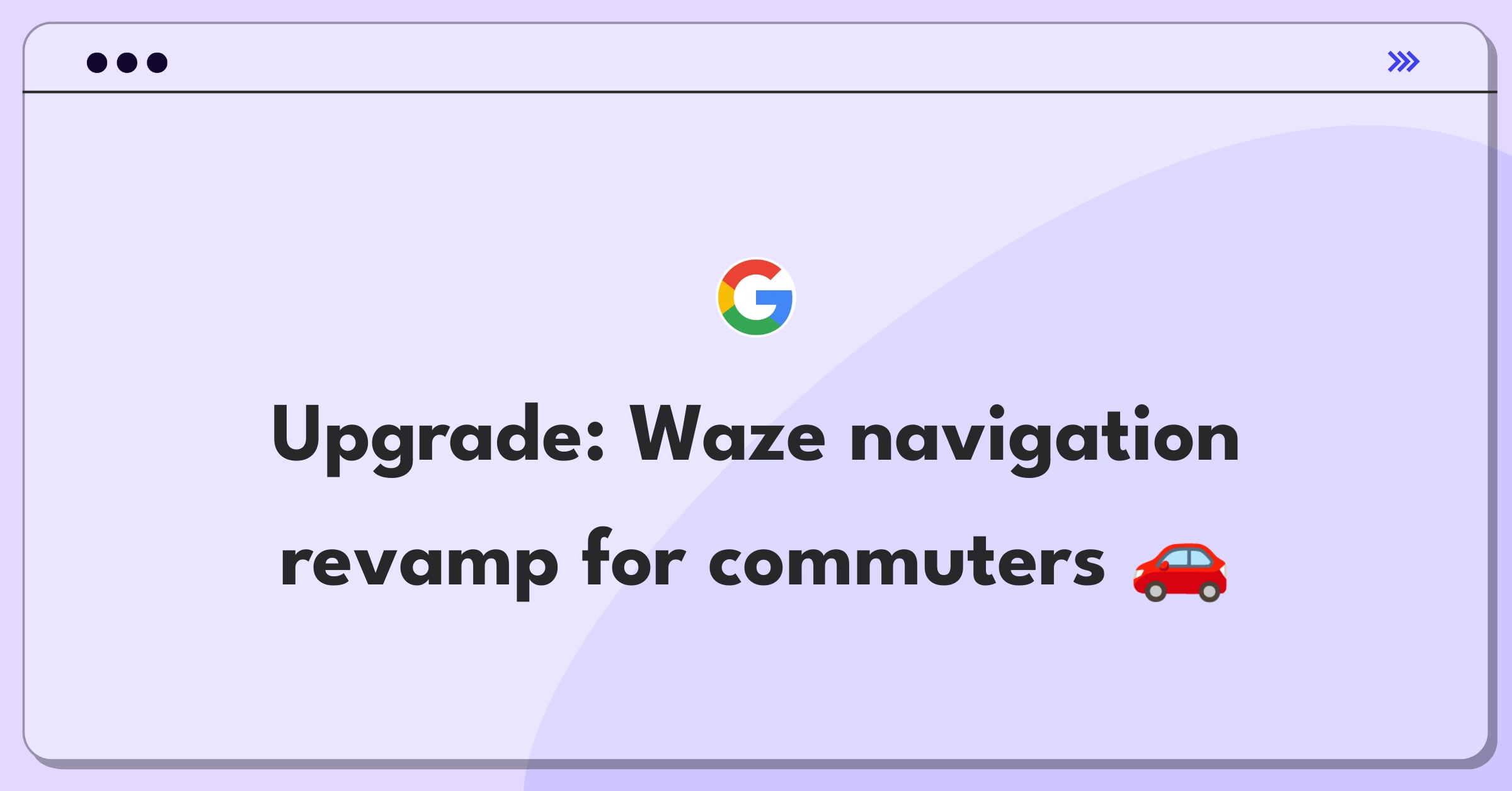 Product Management Strategy Question: Improving Waze navigation app features and user experience