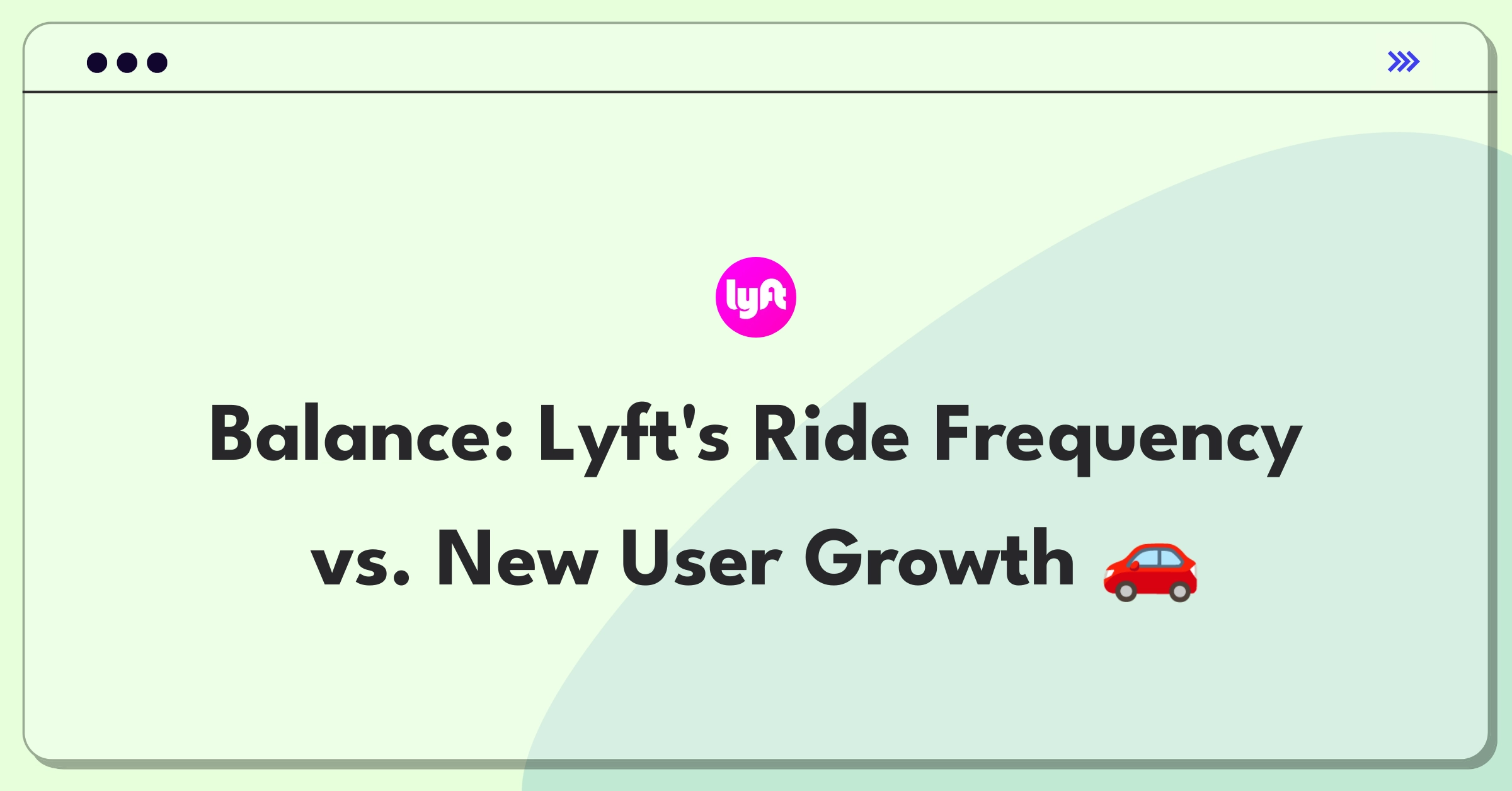 Product Management Trade-off Question: Lyft ride frequency increase versus new user acquisition strategy