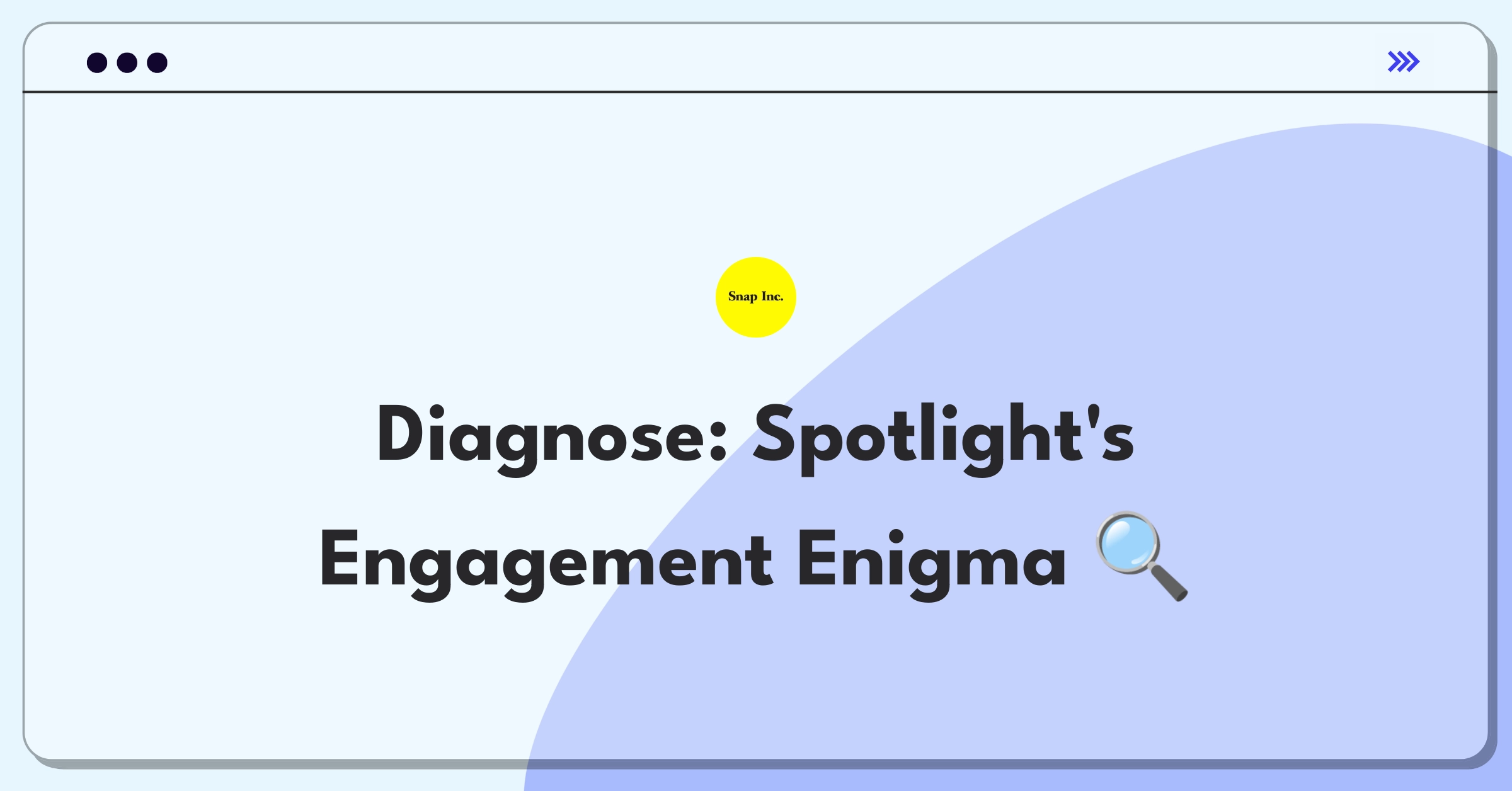 Product Management Root Cause Analysis Question: Investigating Snapchat Spotlight's declining user engagement