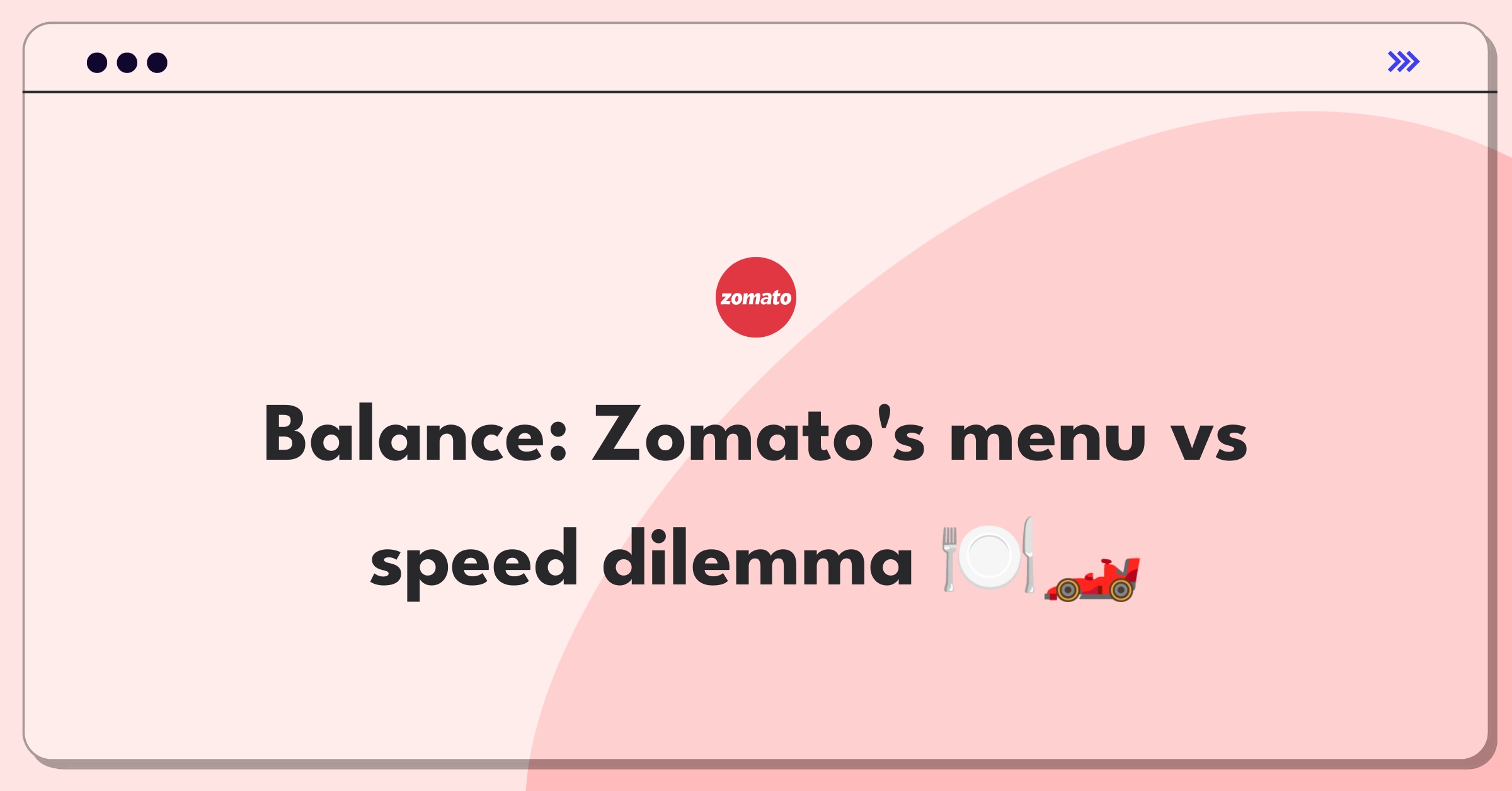 Product Management Trade-off Question: Zomato weighing restaurant variety against delivery speed