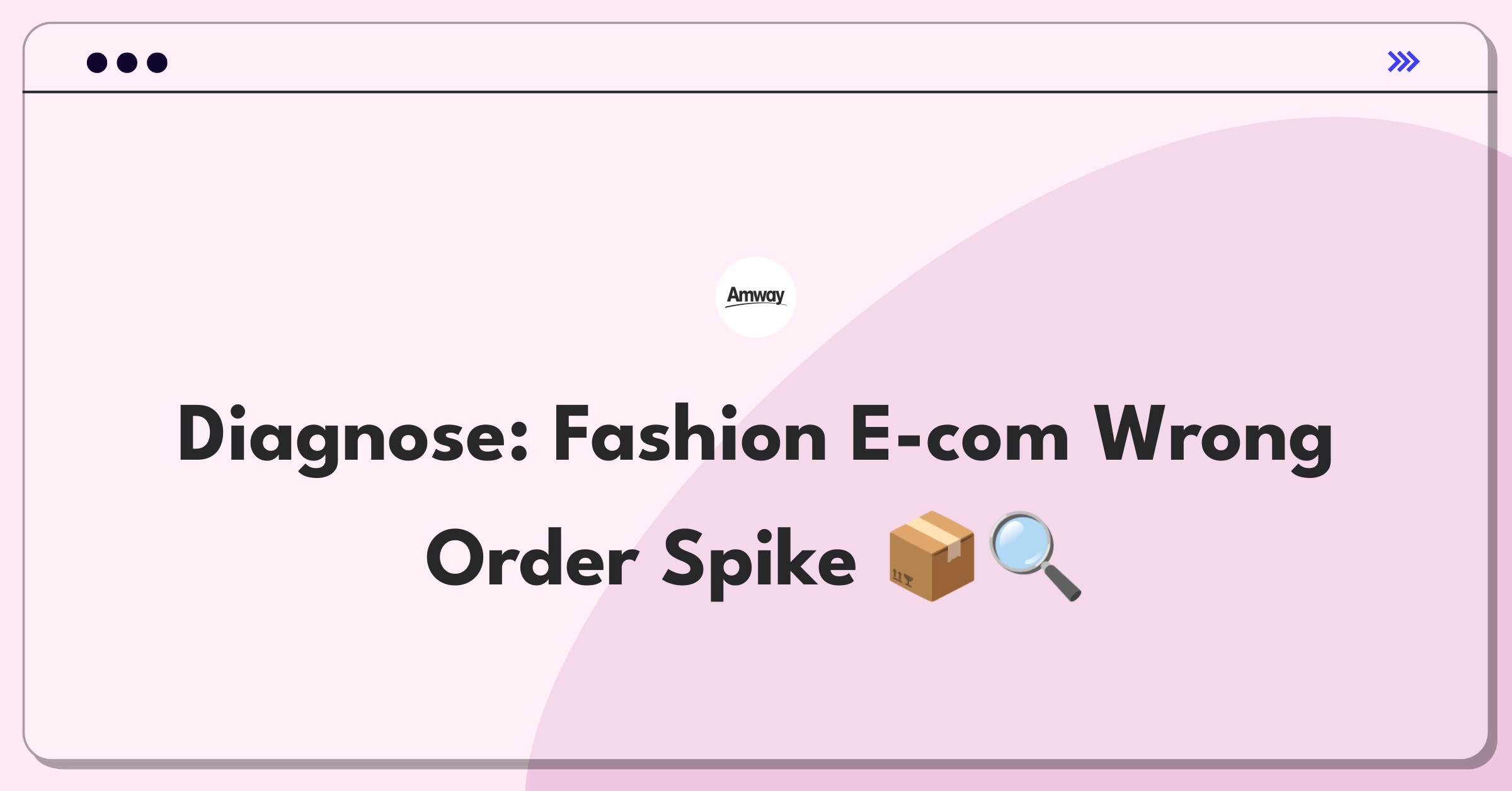 Product Management Root Cause Analysis Question: Solving increased wrong order deliveries in fashion e-commerce