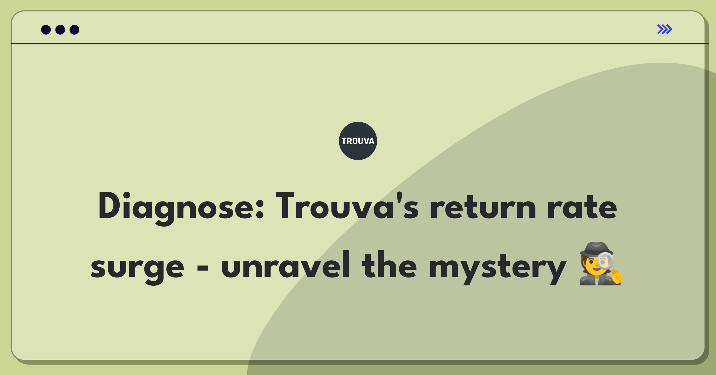 Product Management Root Cause Analysis Question: Investigating sudden increase in Trouva's clothing return rate