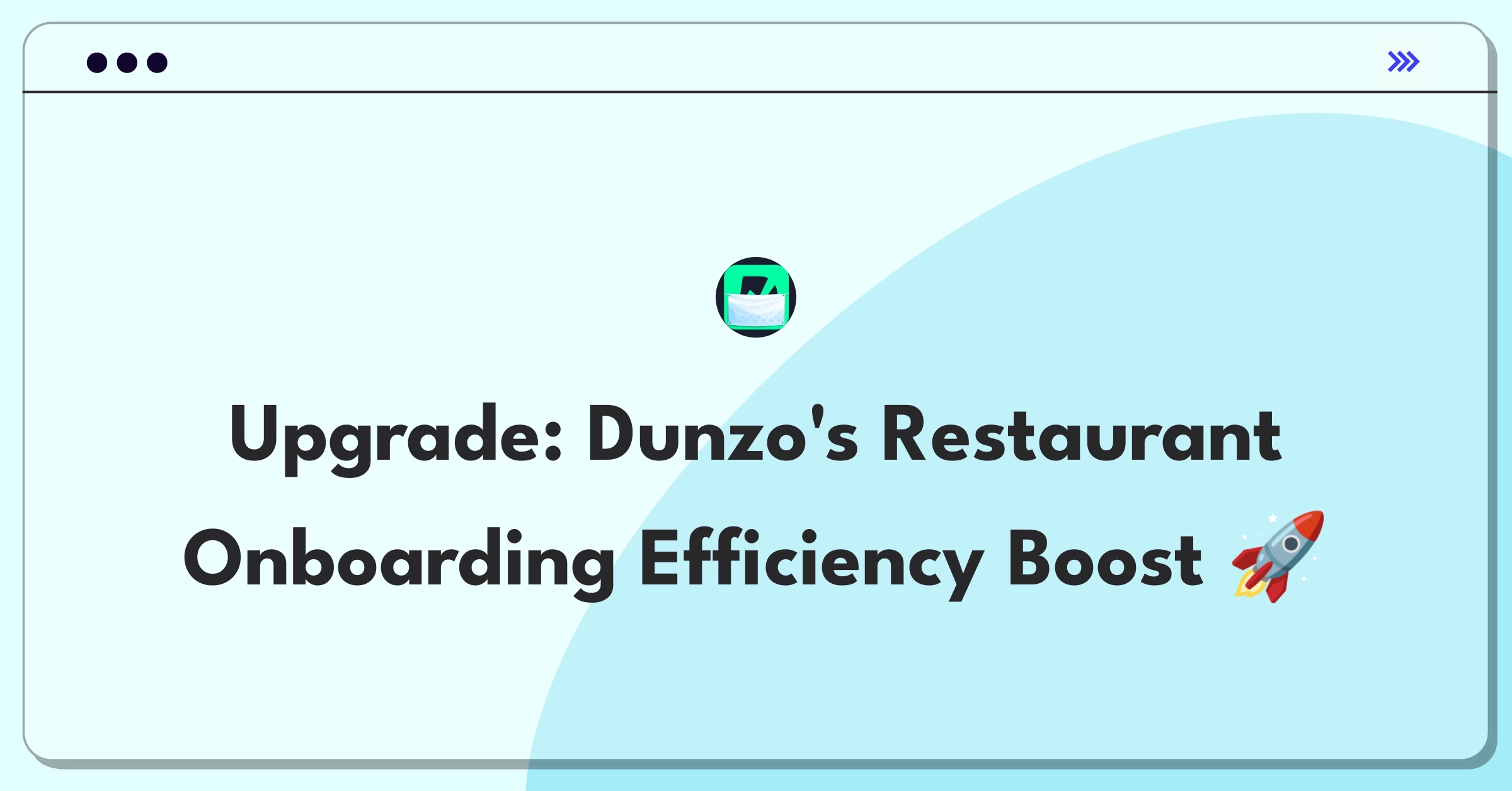 Product Management Improvement Question: Streamlining Dunzo's restaurant partner onboarding process for efficiency