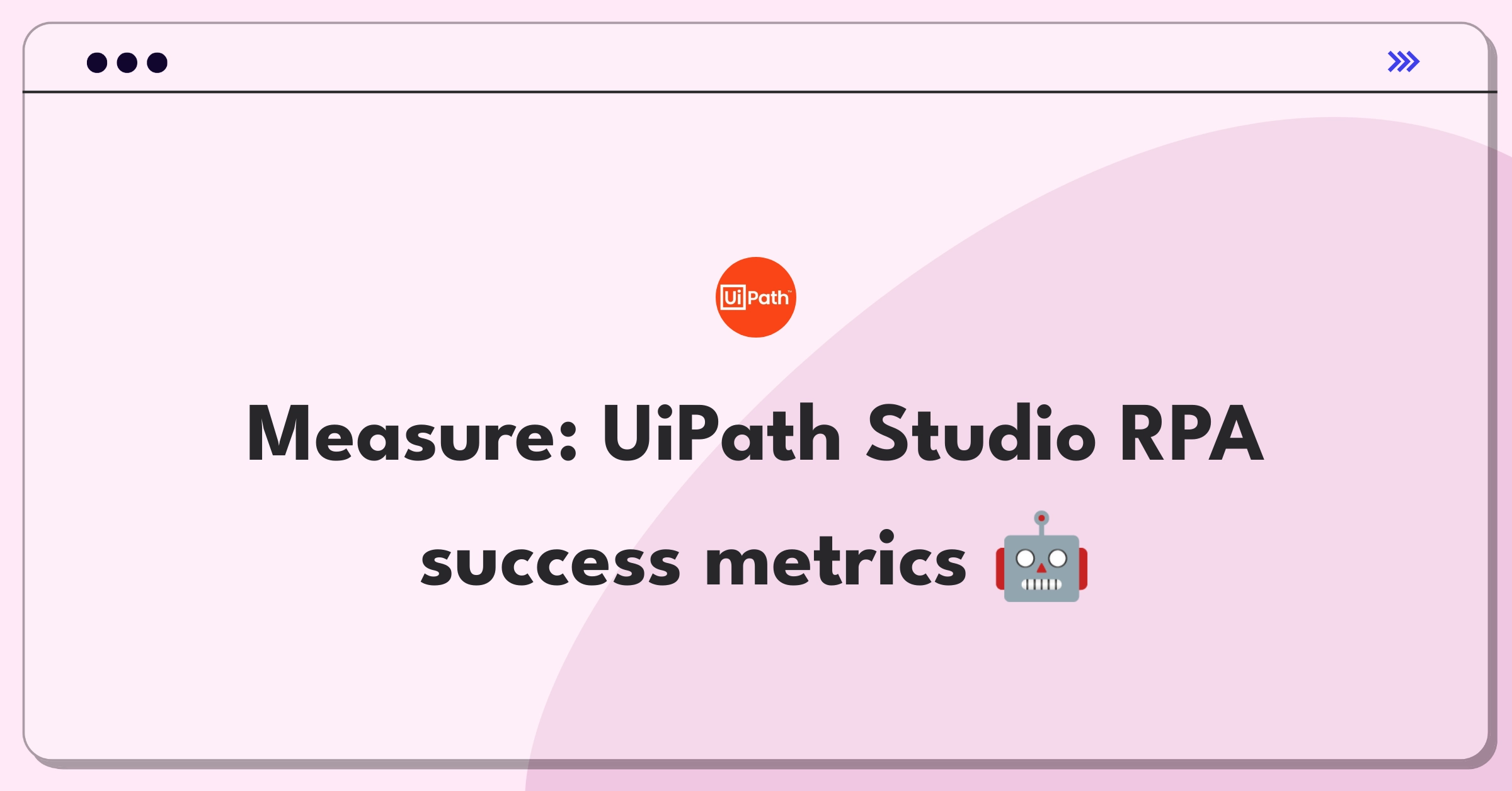 Product Management Metrics Question: UiPath Studio RPA tool evaluation framework