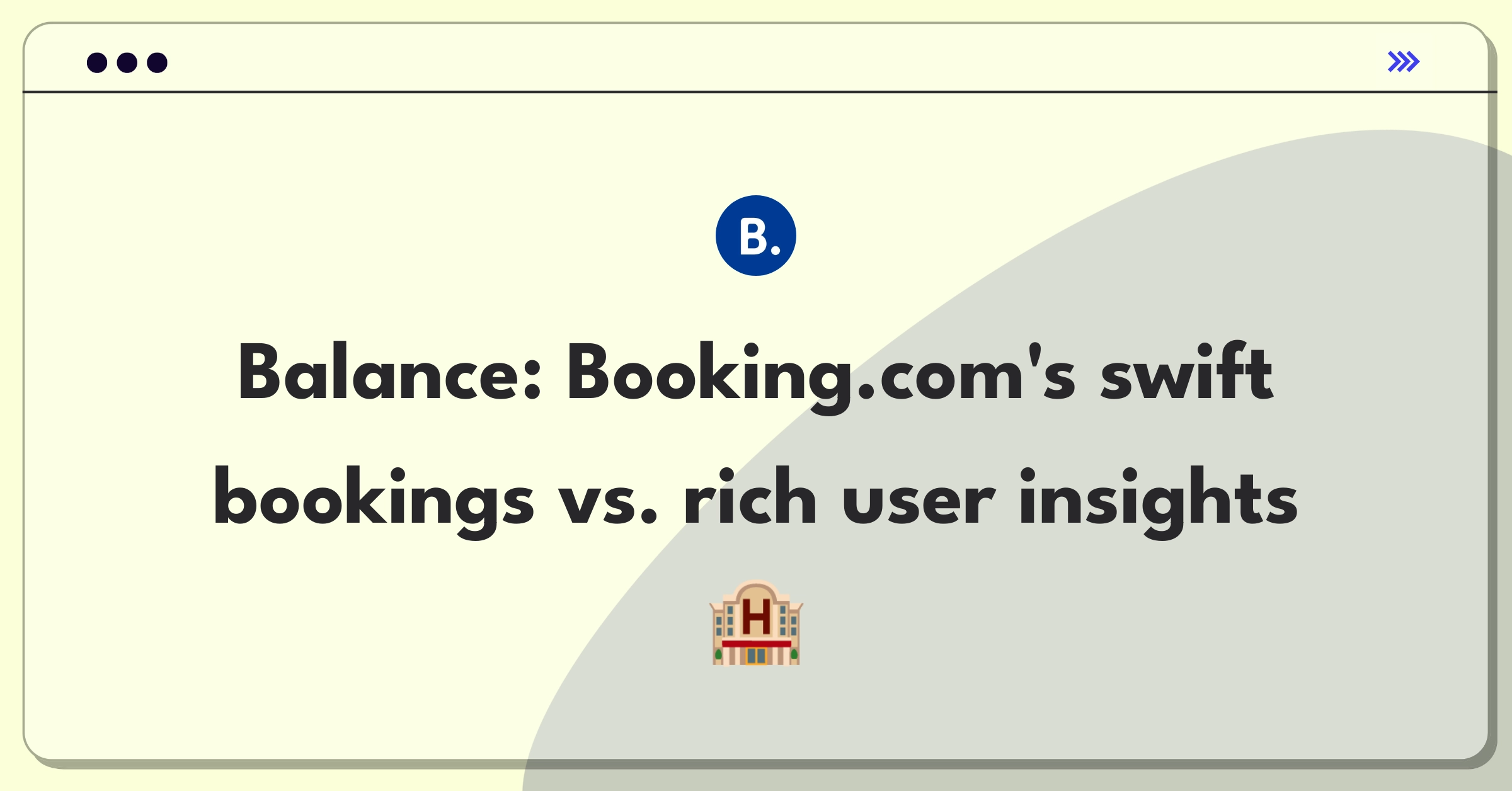 Product Management Trade-off Question: Booking.com's conversion speed versus user data collection dilemma