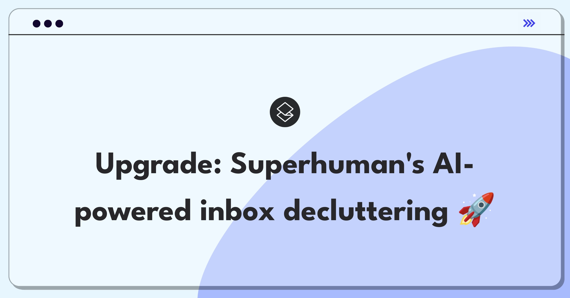 Product Management Improvement Question: Innovative strategies for reducing email clutter in Superhuman