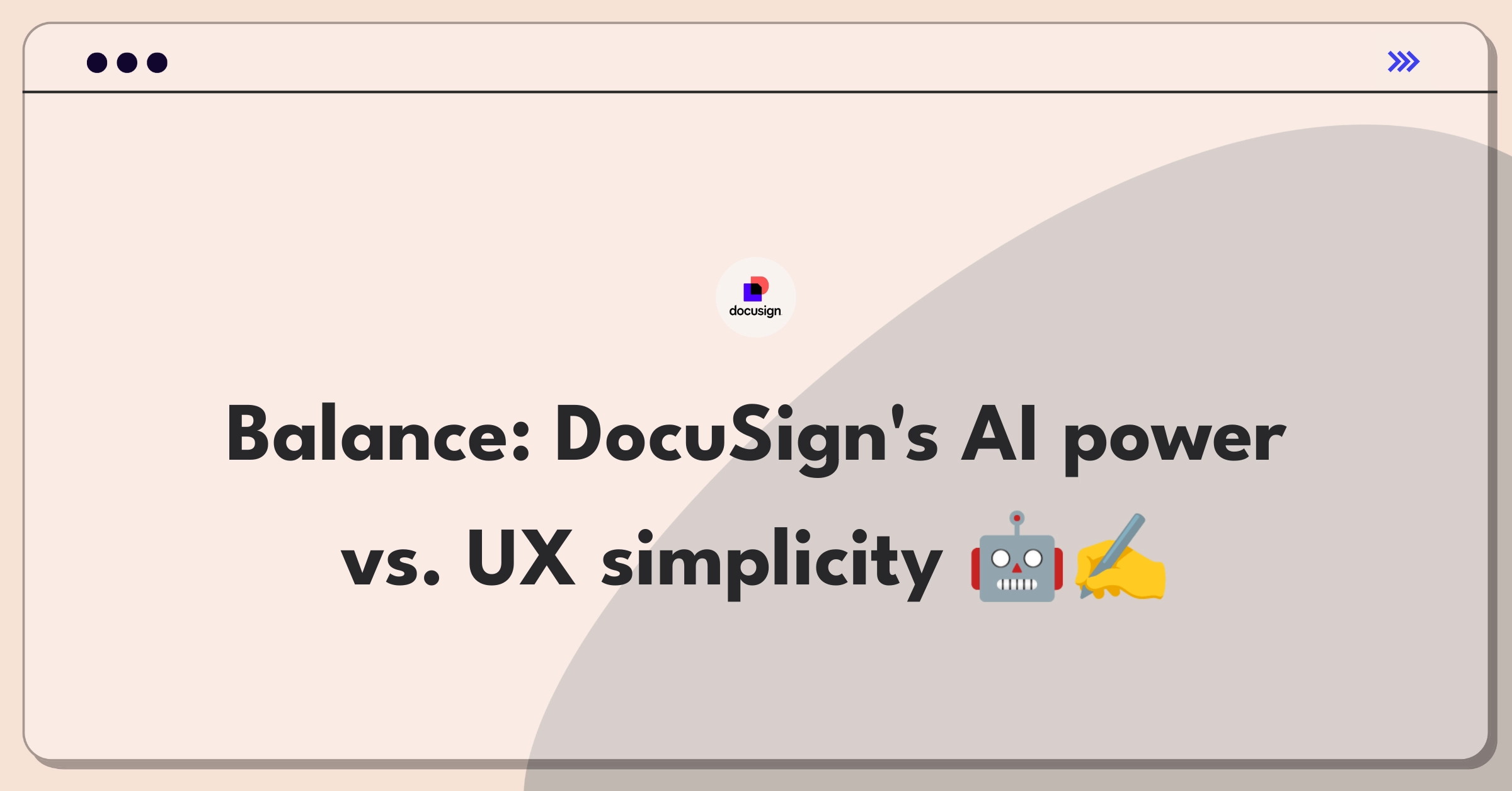 Product Management Trade-off Question: DocuSign AI-powered features versus simplified e-signature experience prioritization