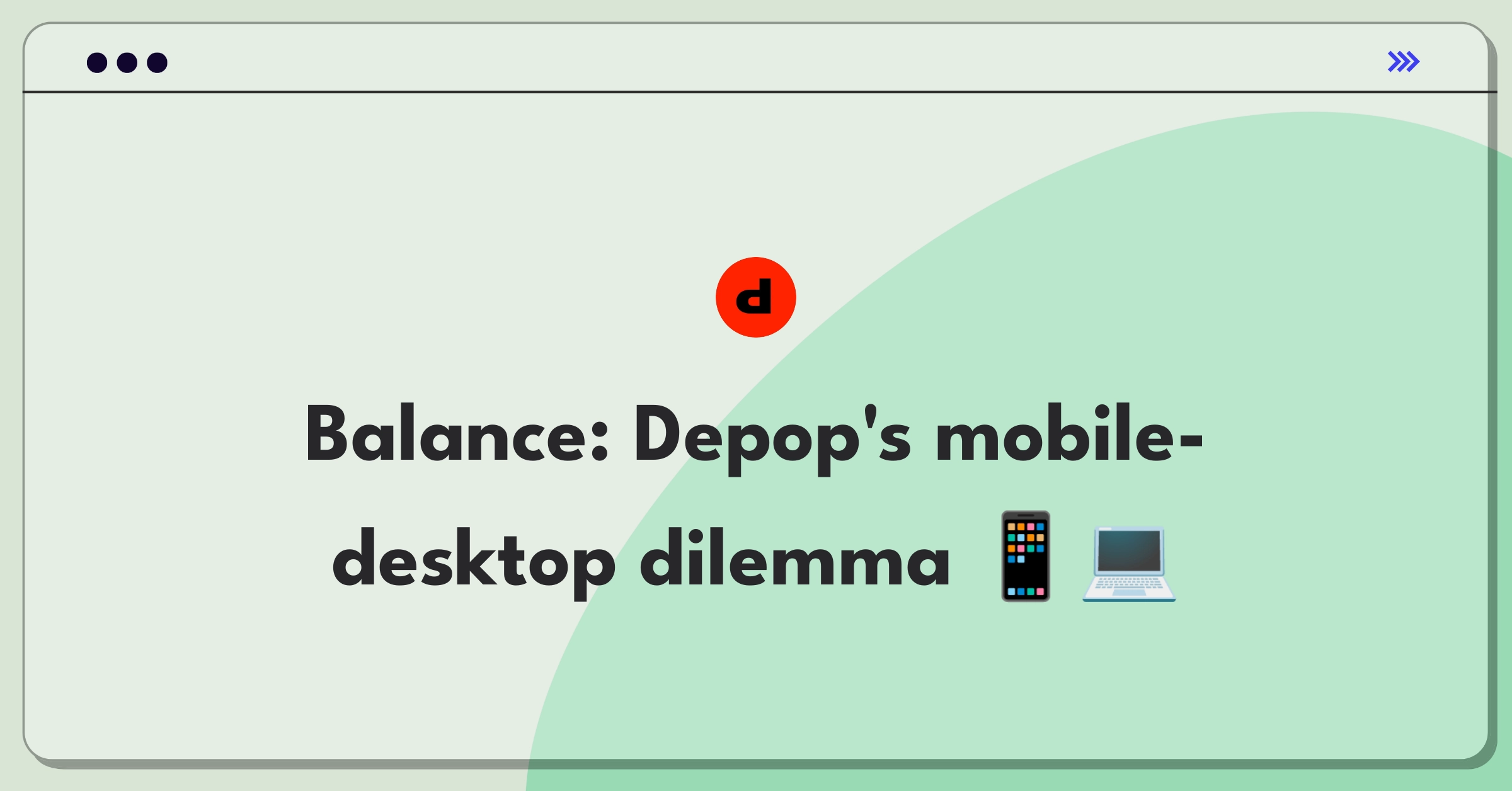 Product Management Trade-Off Question: Depop mobile app features versus desktop browsing experience prioritization