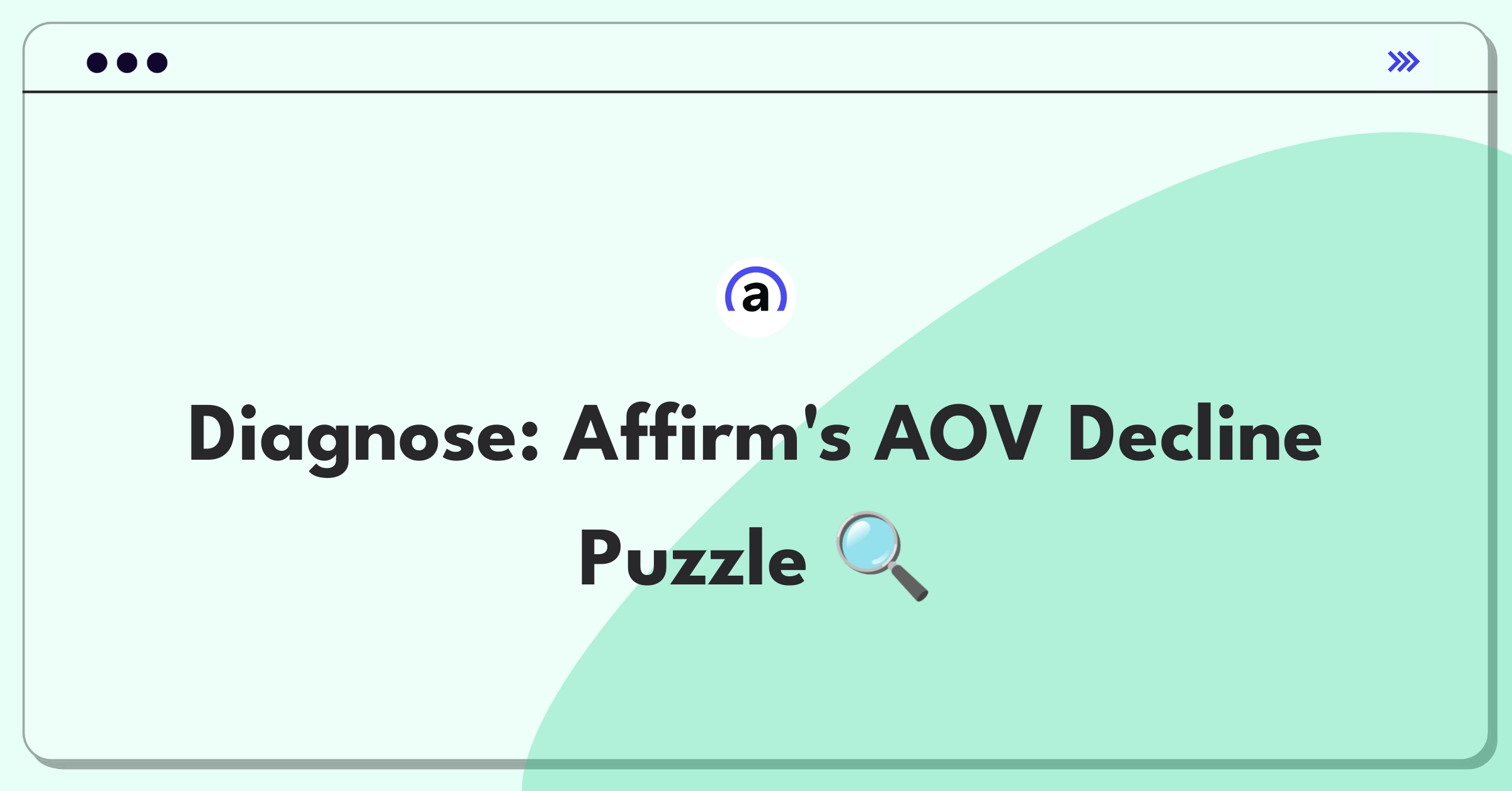 Product Management Root Cause Analysis Question: Investigating Affirm's Shop Pay installments average order value decrease