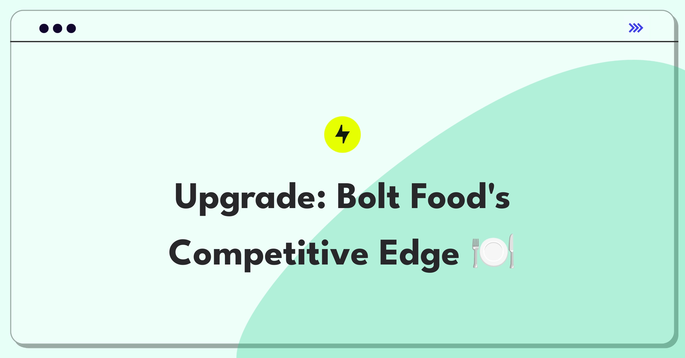 Product Management Improvement Question: Differentiating features for Bolt Food delivery service