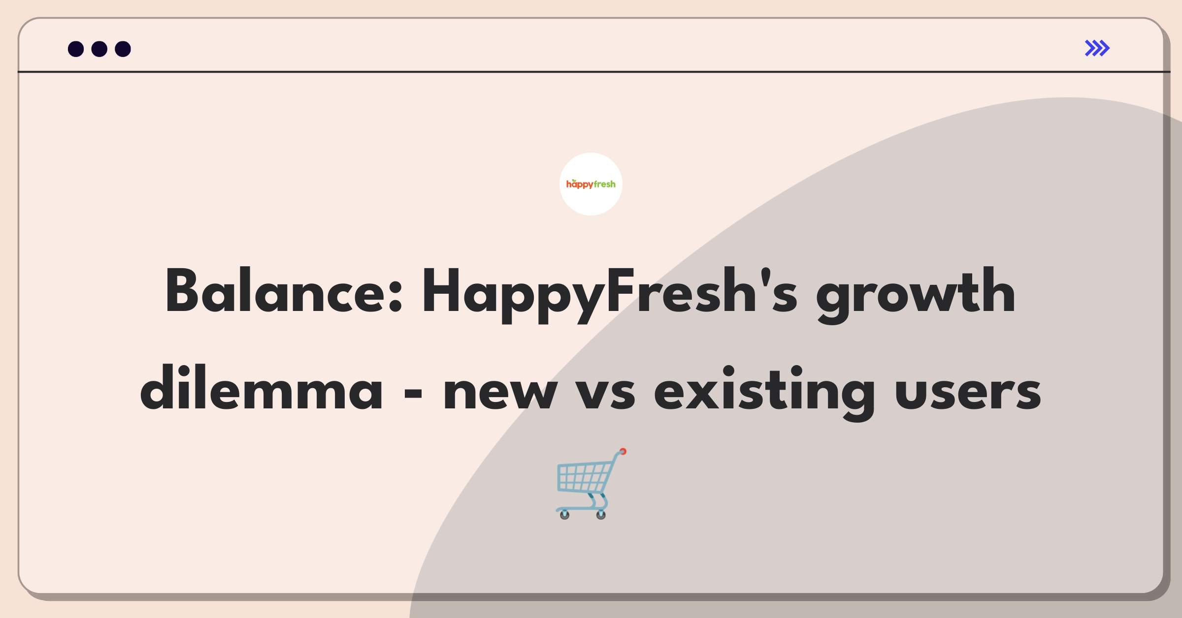 Product Management Trade-off Question: HappyFresh customer acquisition versus retention strategy for online grocery delivery